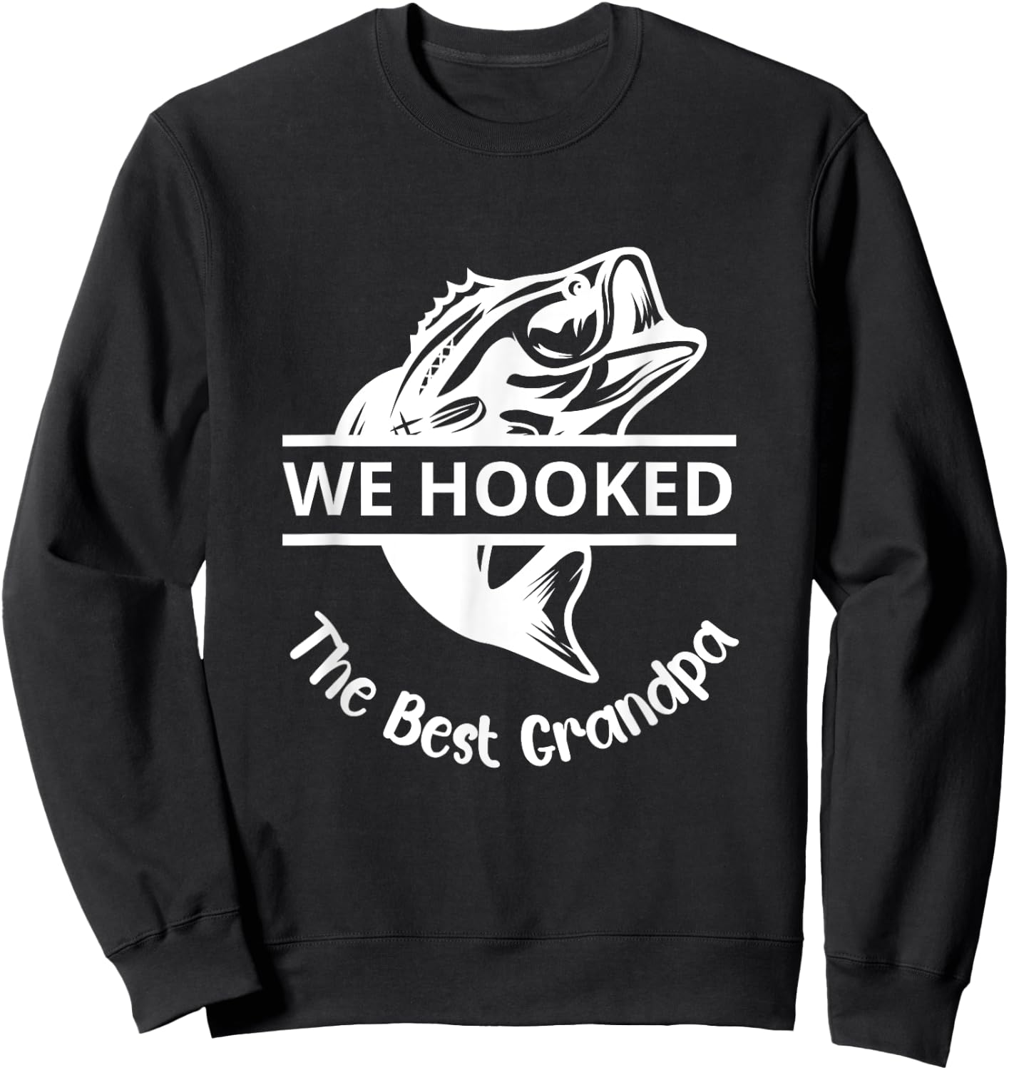 We Hooked The Best Papa Fishing Grandpa Lover Sweatshirt - Sweatshirt | Black
