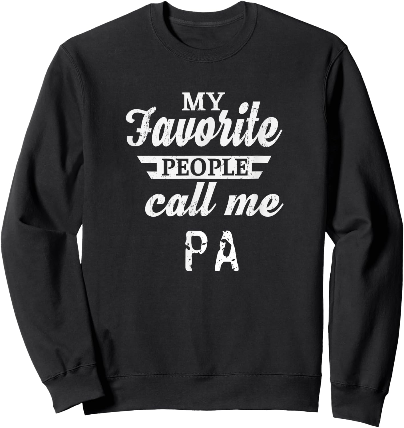 My Favorite People Call Me Pa Grandpa Sweatshirt - Sweatshirt | Black