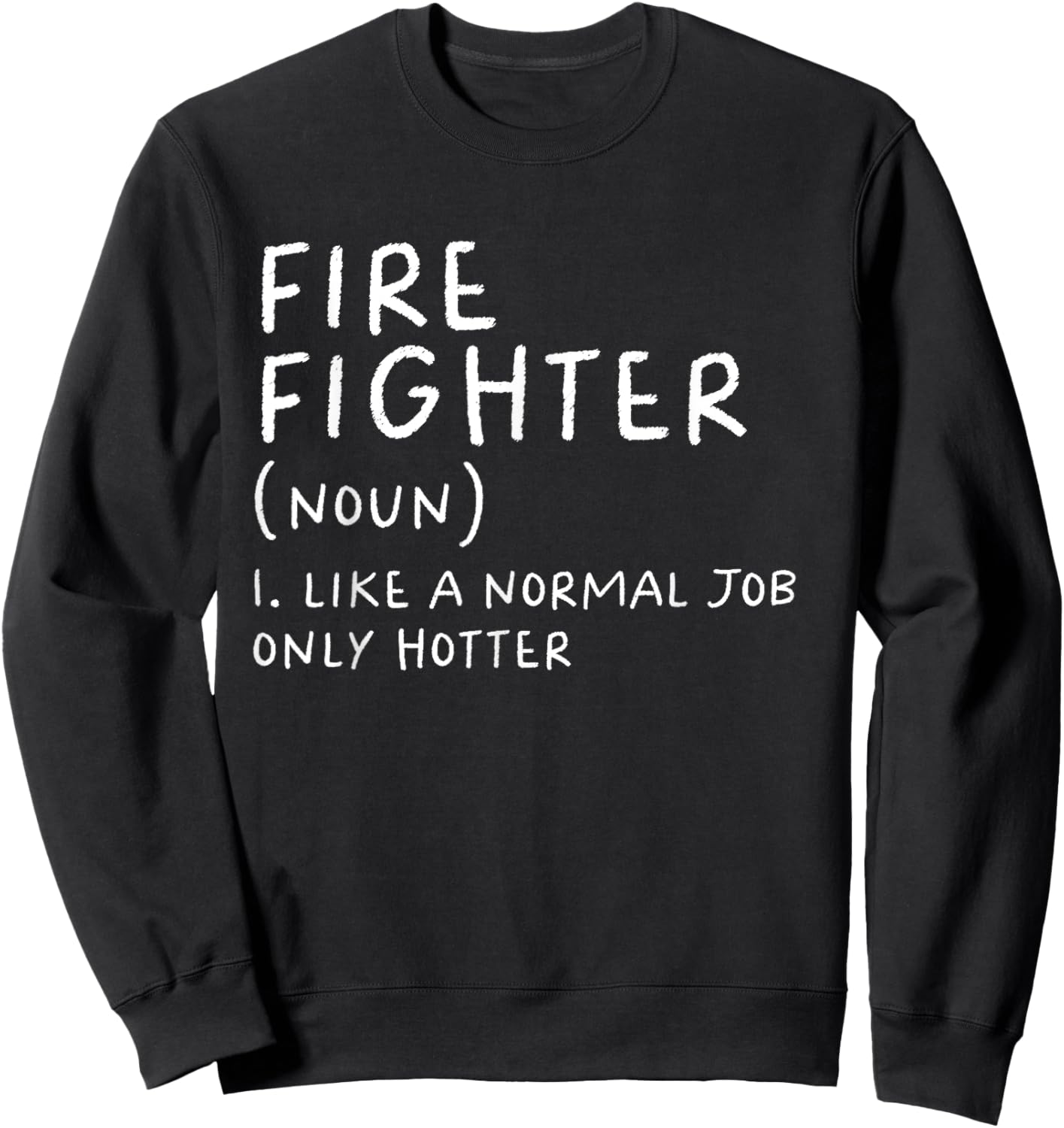 Firefighter Definition Funny Sweatshirt - Sweatshirt | Black