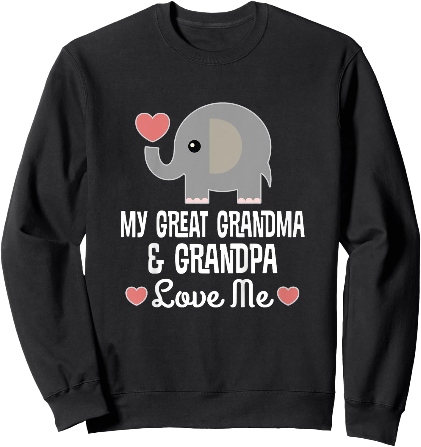 My Great Grandma and Great Grandpa Love Me Sweatshirt - Sweatshirt | Black