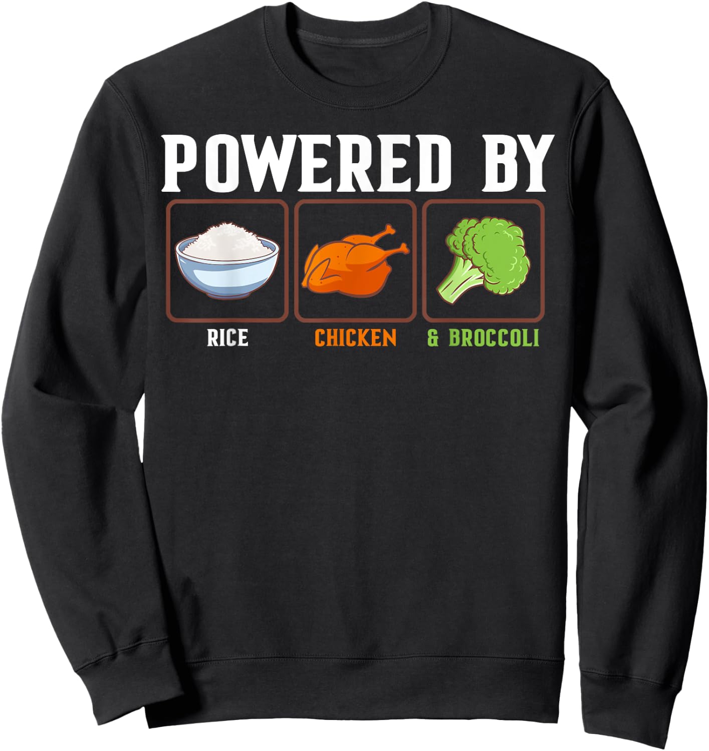 Powered By Rice Chicken And Broccoli Funny New Year Diet Sweatshirt - Sweatshirt | Black