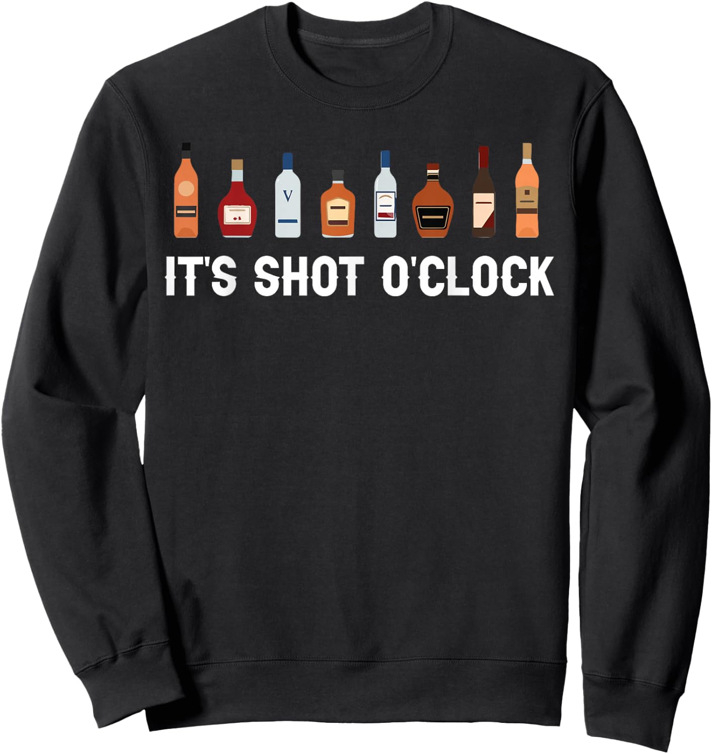 It's Shots O'Clock Tequila & Whiskey Lover Drinking Wine Sweatshirt - Sweatshirt | Black