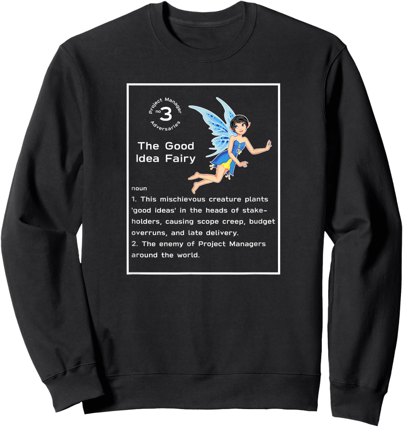 Project Manager Funny Good Idea Fairy Sweatshirt - Sweatshirt | Black