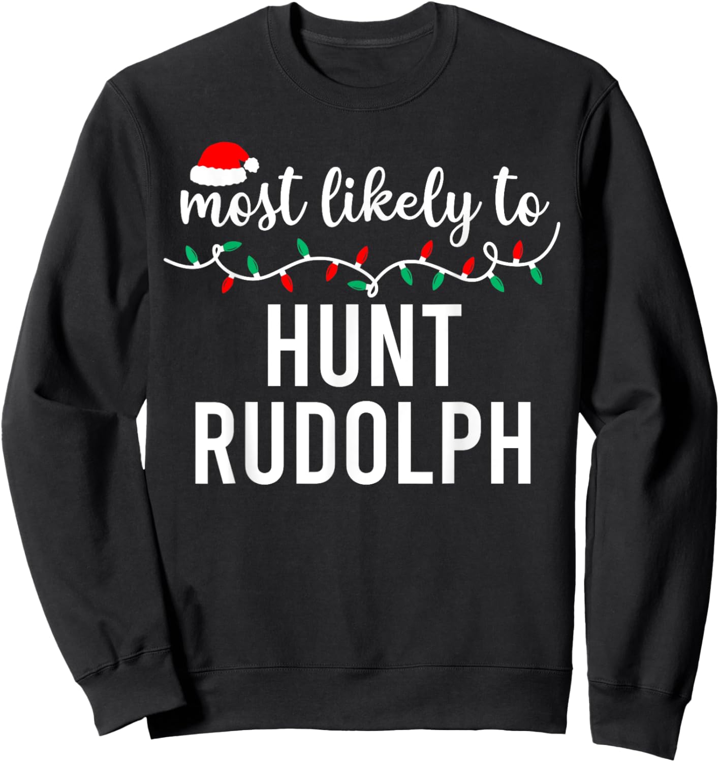 Most Likely to Christmas Shirt Matching Family Pajamas Funny Sweatshirt - Sweatshirt | Black