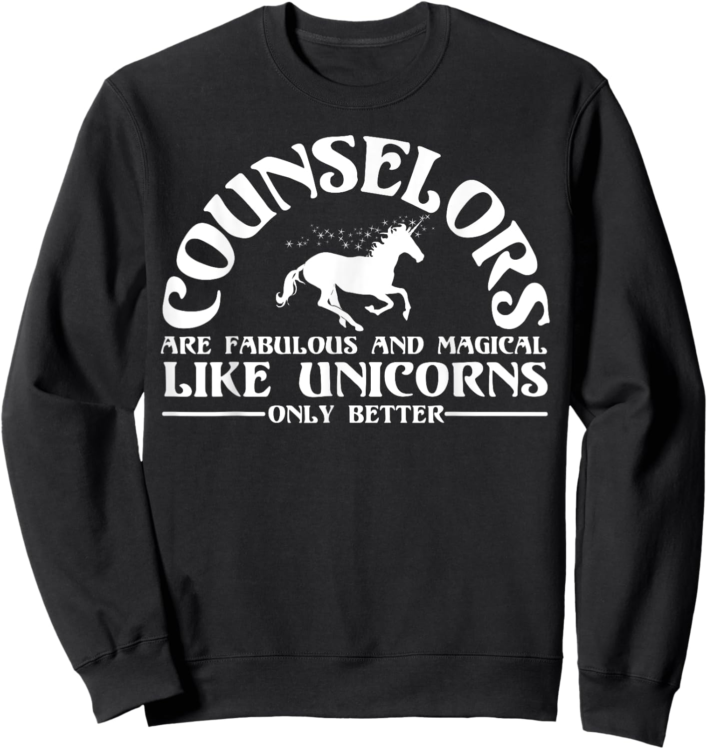 Funny Licensed Counselor Appreciation Unicorn Lover Humor Sweatshirt - Sweatshirt | Black