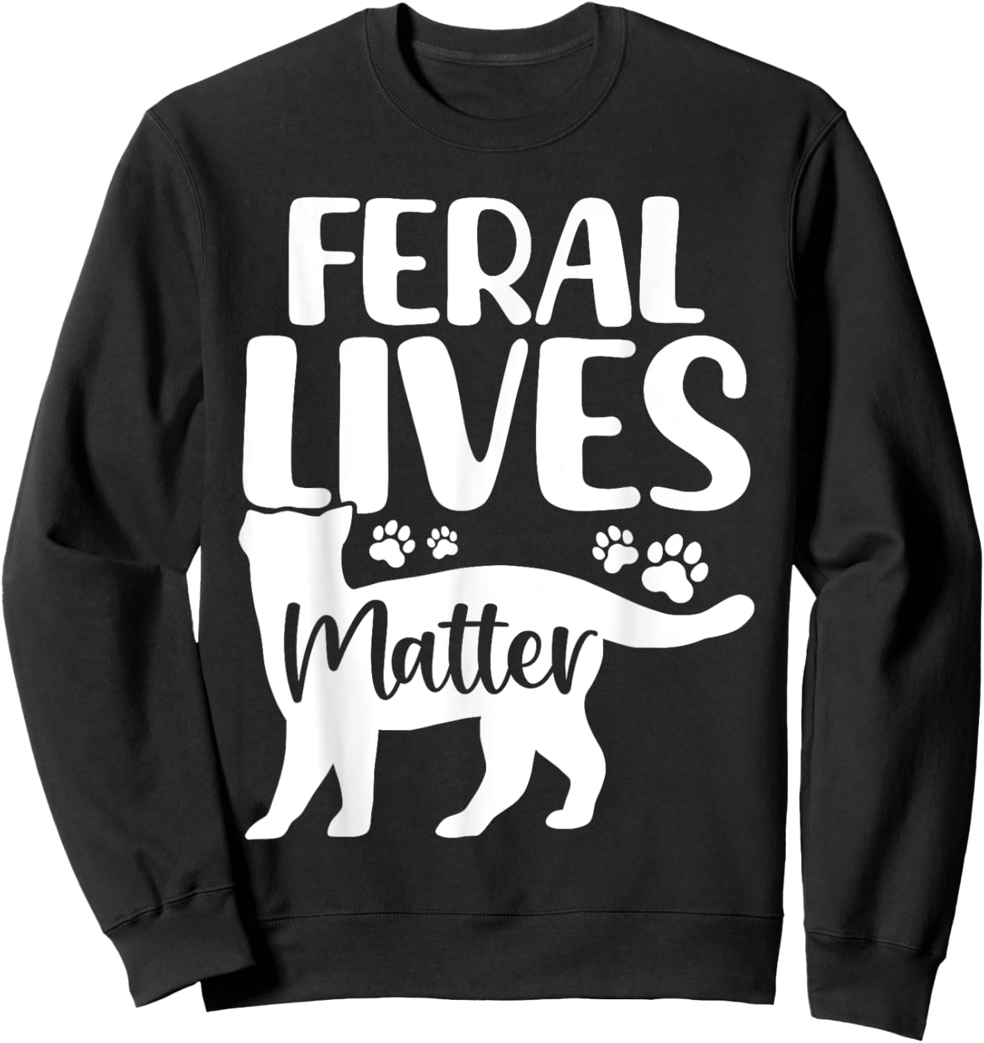 Feral Lives Matter Foster Pet Shelter Funny Cat Rescue Women Sweatshirt - Sweatshirt | Black