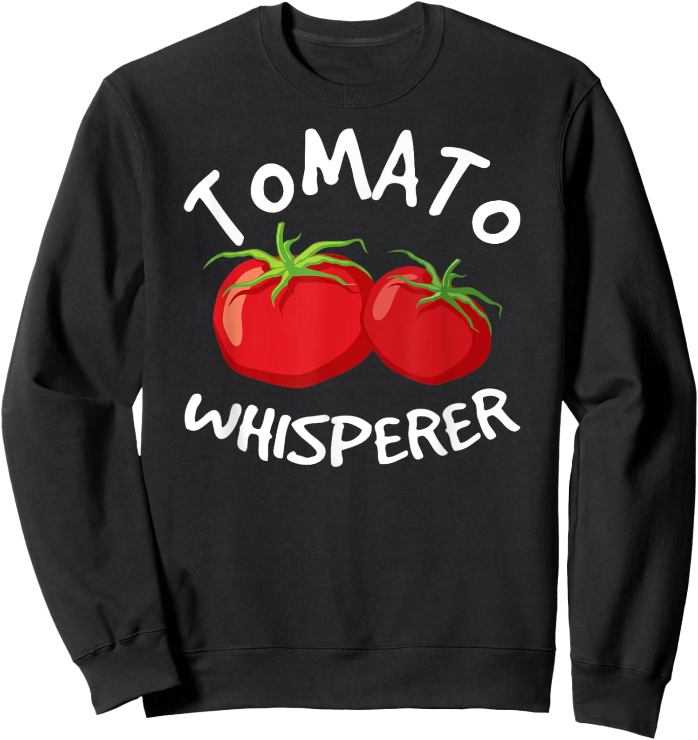 Tomato Whisperer Garden Dad Farmer Father's Day Gardening Sweatshirt - Sweatshirt | Black
