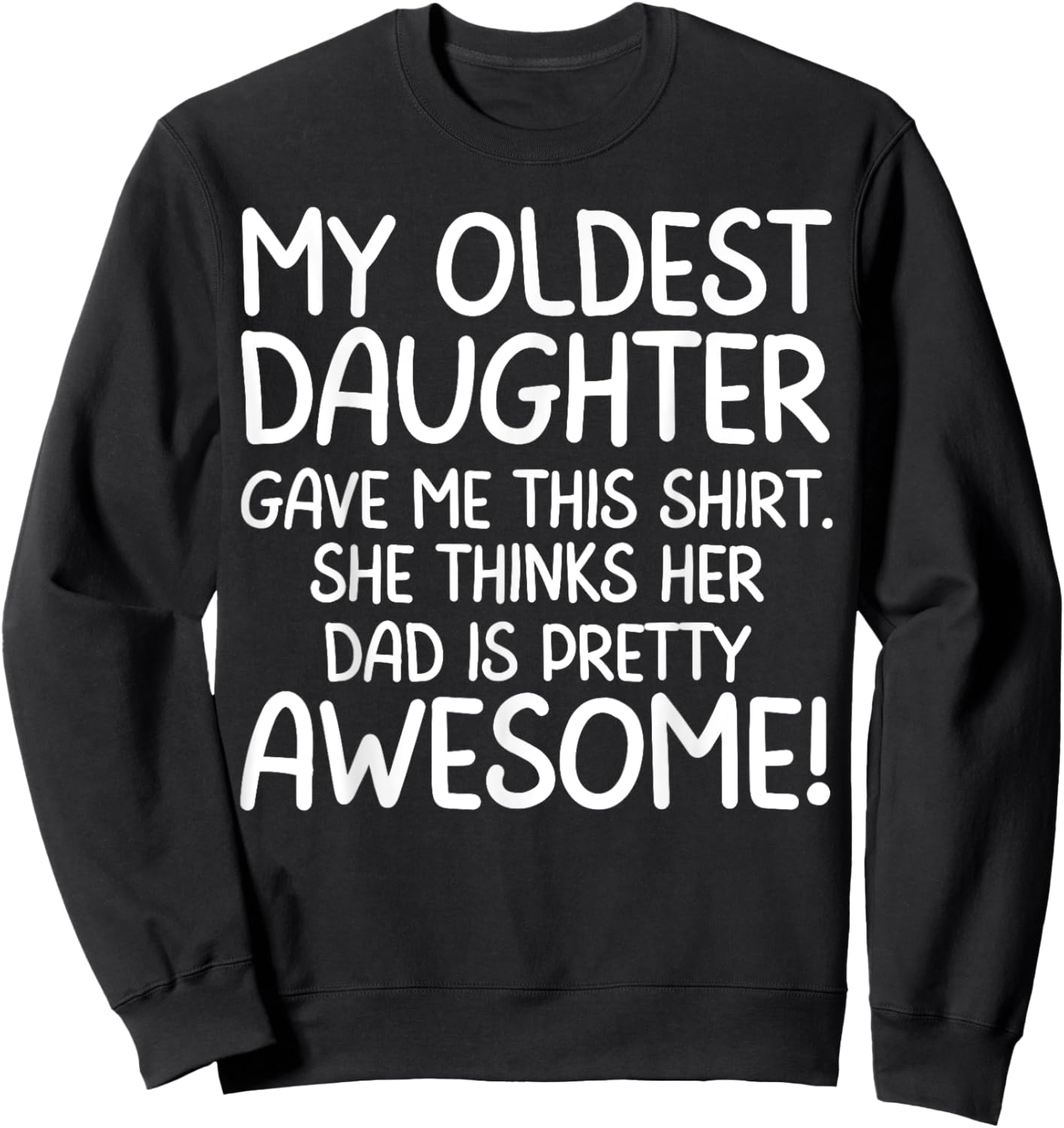 Awesome Oldest Daughter Shirt Funny Dad Gifts Father's Day Sweatshirt - Sweatshirt | Black