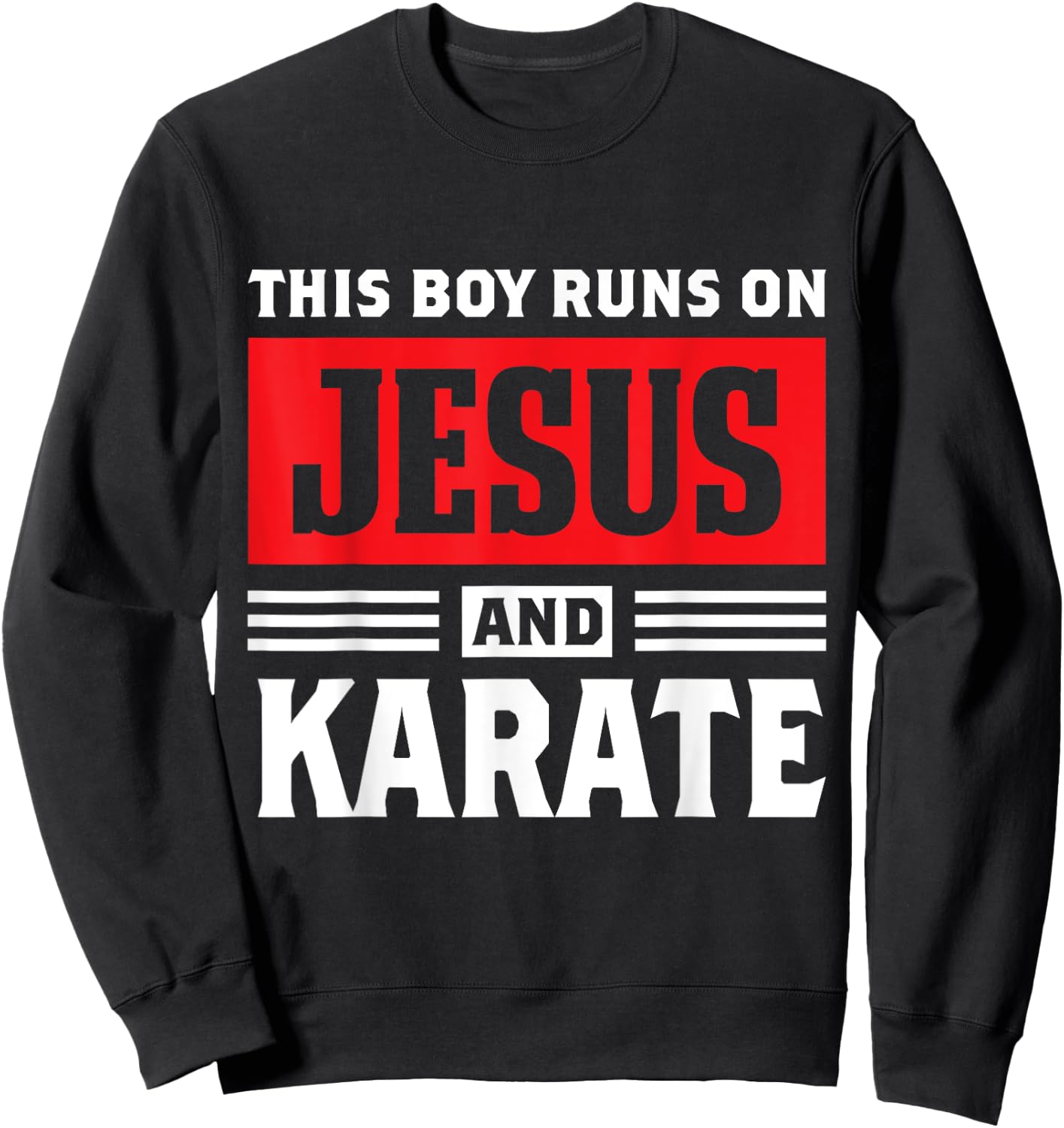 This Boy Runs On Jesus And Karate Christian Gift Sweatshirt - Sweatshirt | Black