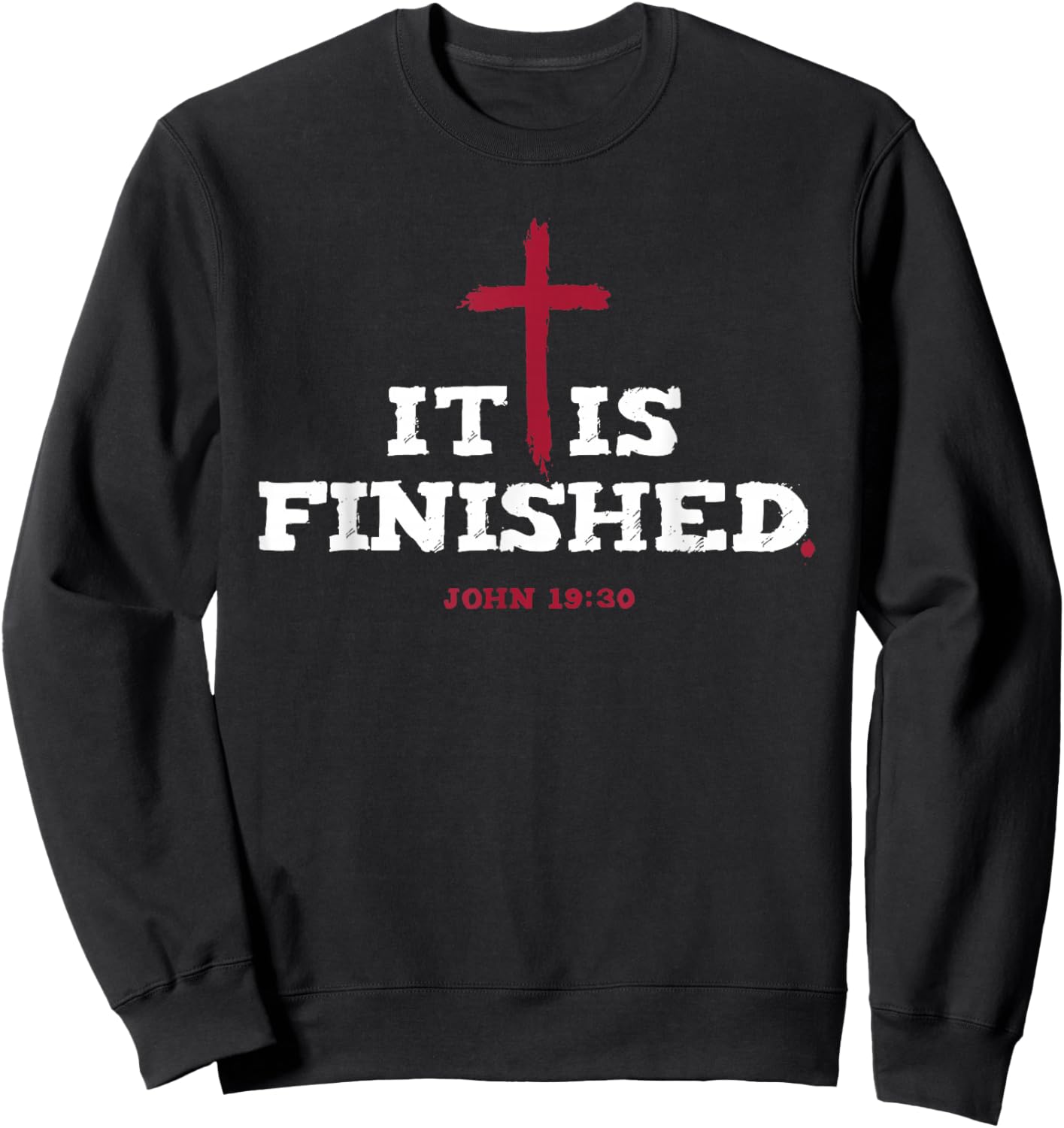 It is finished Inspirational Religious Christian Sweatshirt - Sweatshirt | Black