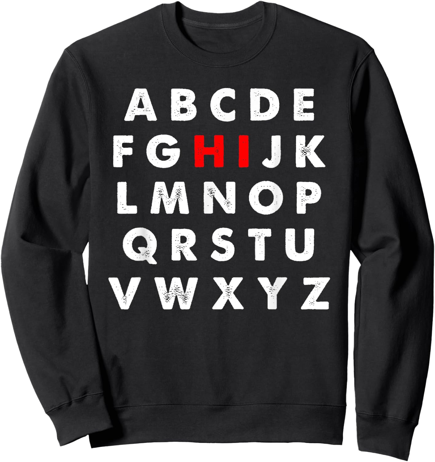 Hi Alphabet Letters Learning ABC Funny Gift Toddler Kids Sweatshirt - Sweatshirt | Black