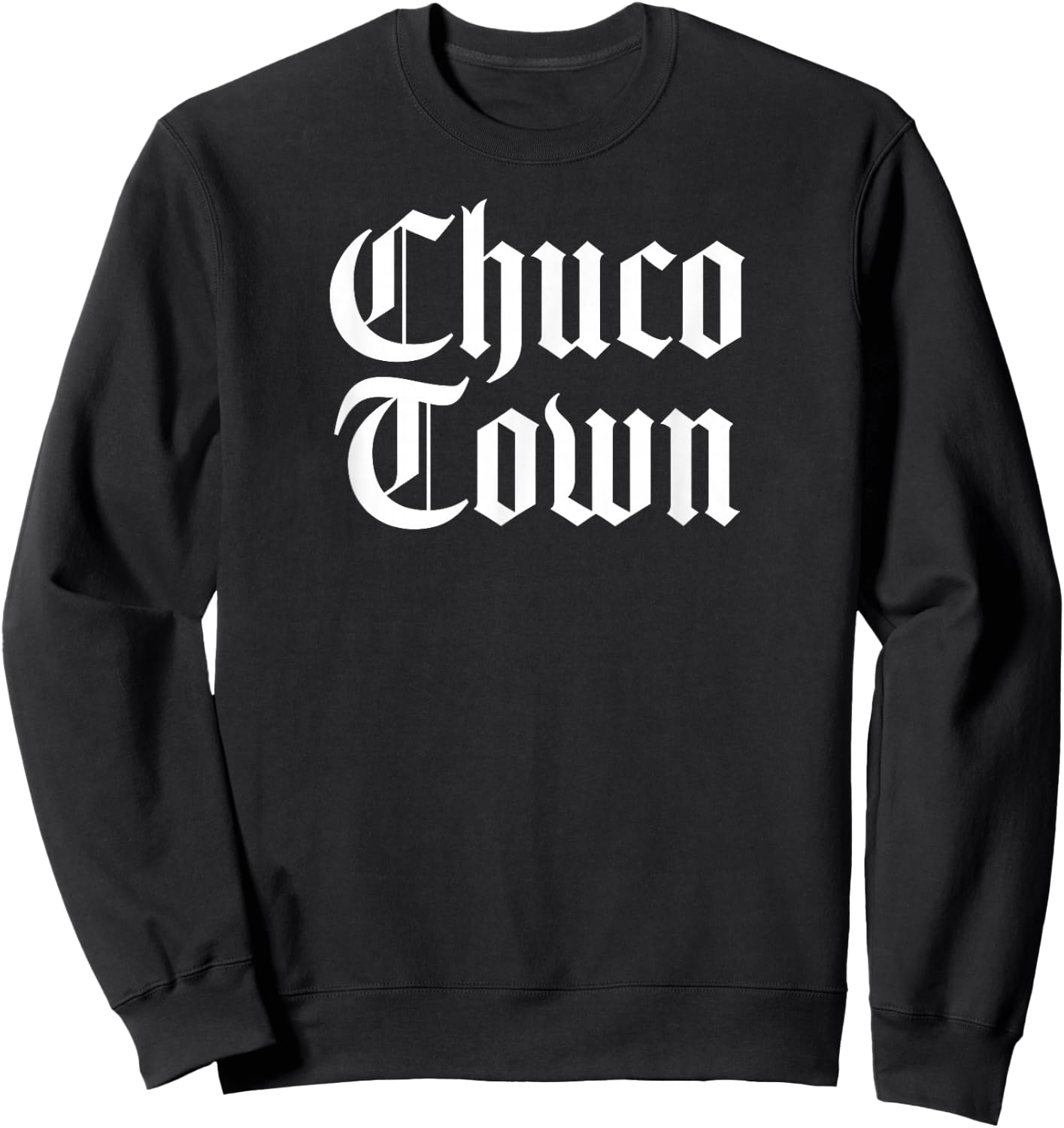 CHUCO TOWN El Paso TX Old English Design Sweatshirt - Sweatshirt | Black