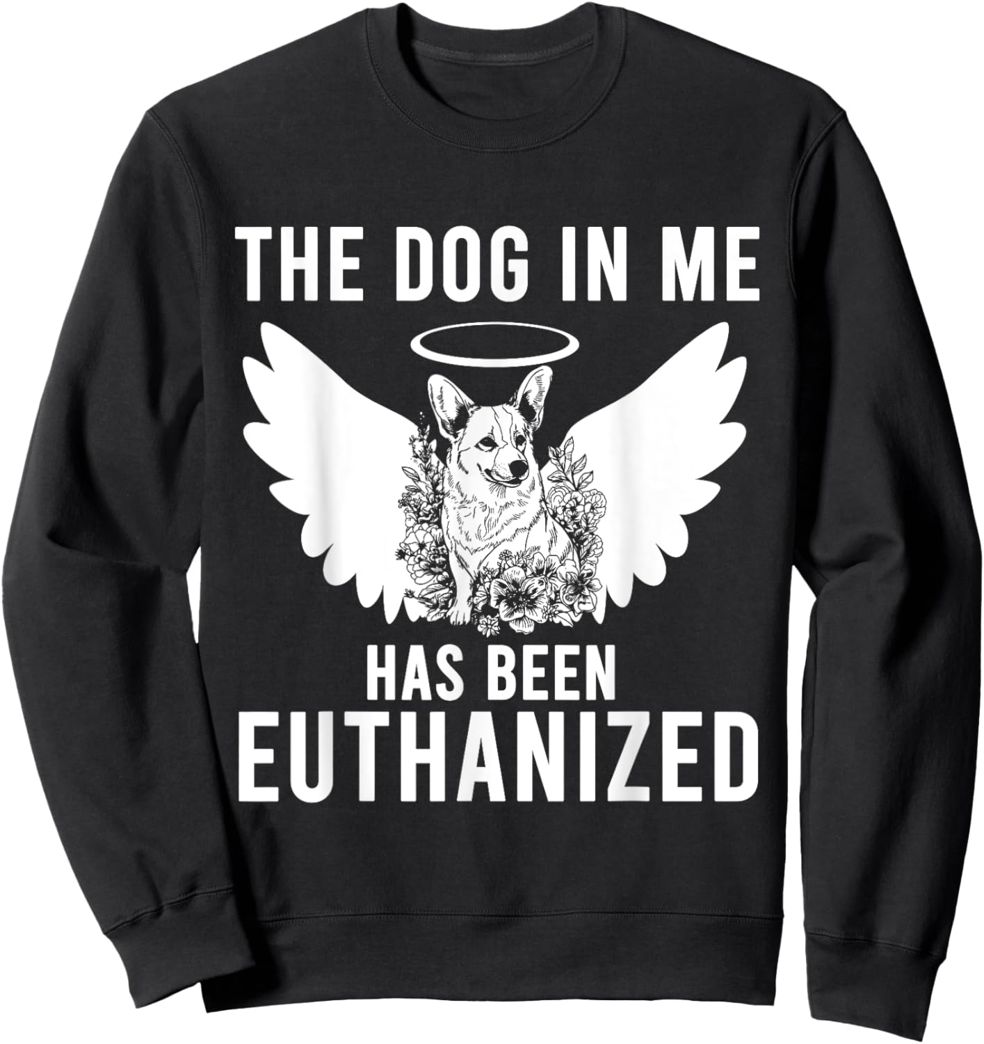 The Dog In Me Has Been Euthanized Women Sweatshirt - Sweatshirt | Black
