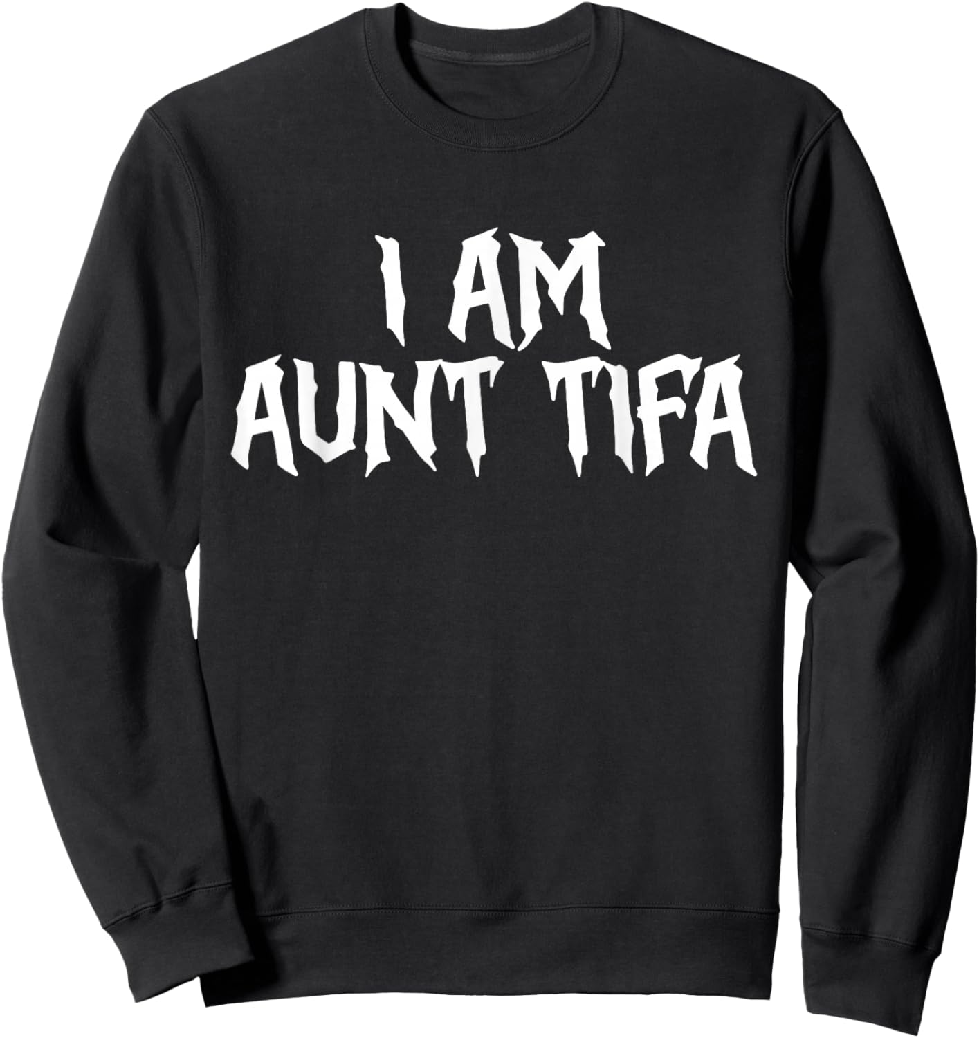 I Am Aunt Tifa Aunt Tifa Funny Aunt Tifa Thanksgiving Sweatshirt - Sweatshirt | Black