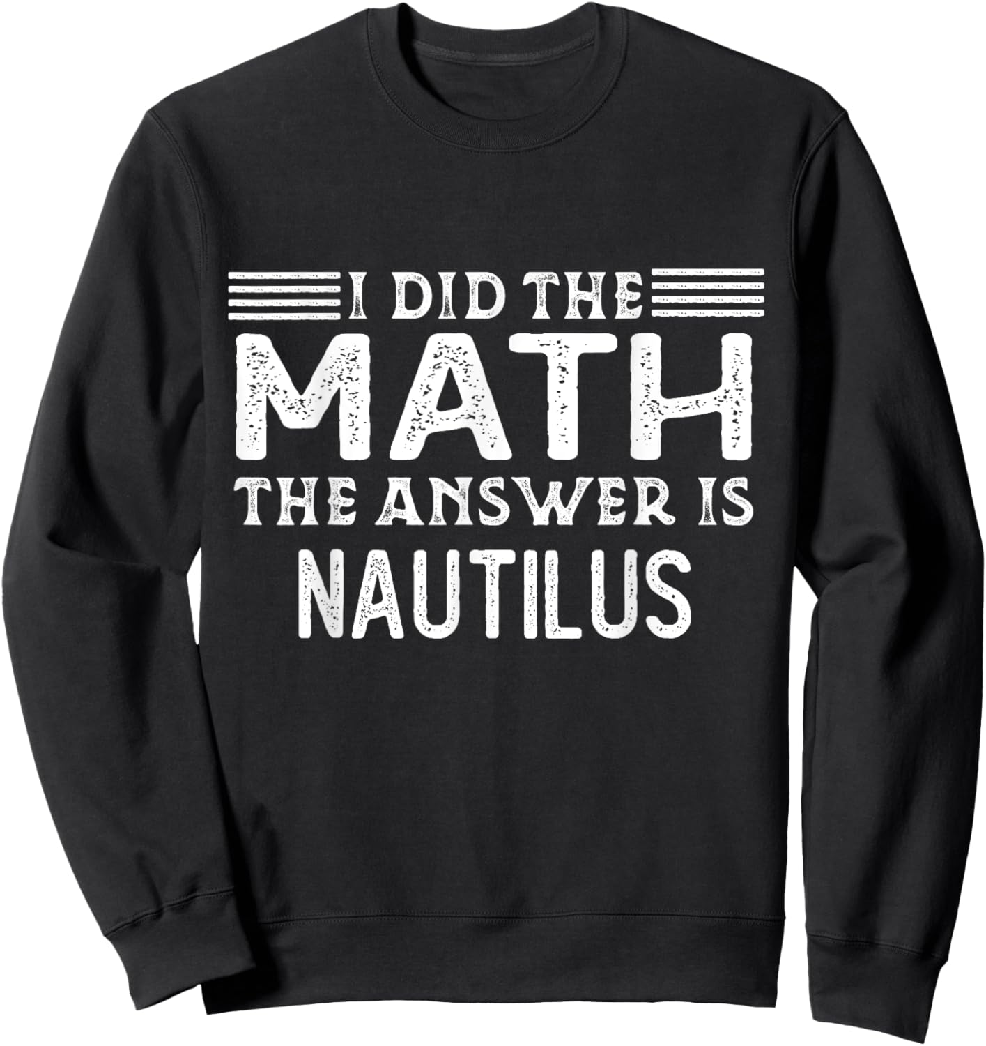 The Answer Is Nautilus Funny Math Teacher Student Women Kids Sweatshirt - Sweatshirt | Black