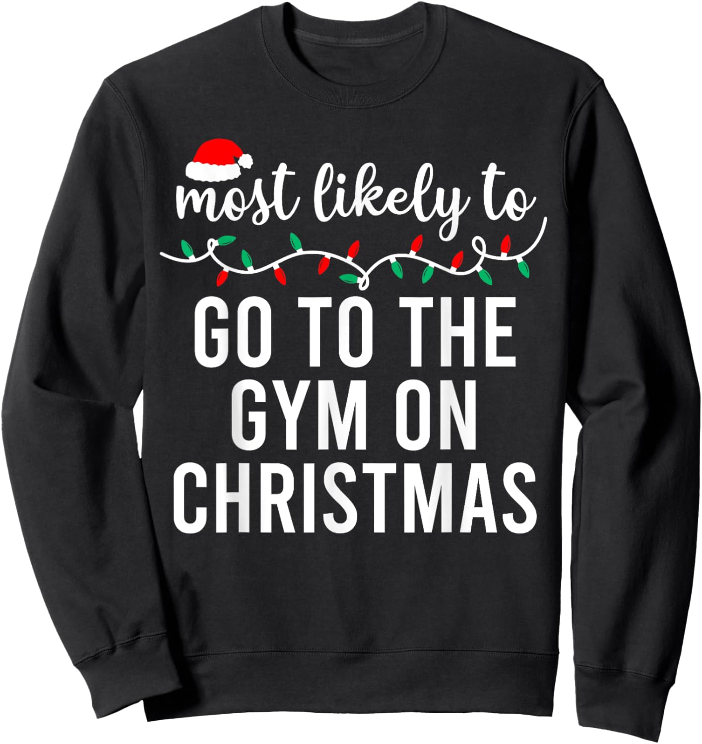 Most Likely to Christmas Shirt Matching Family Pajamas Funny Sweatshirt - Sweatshirt | Black