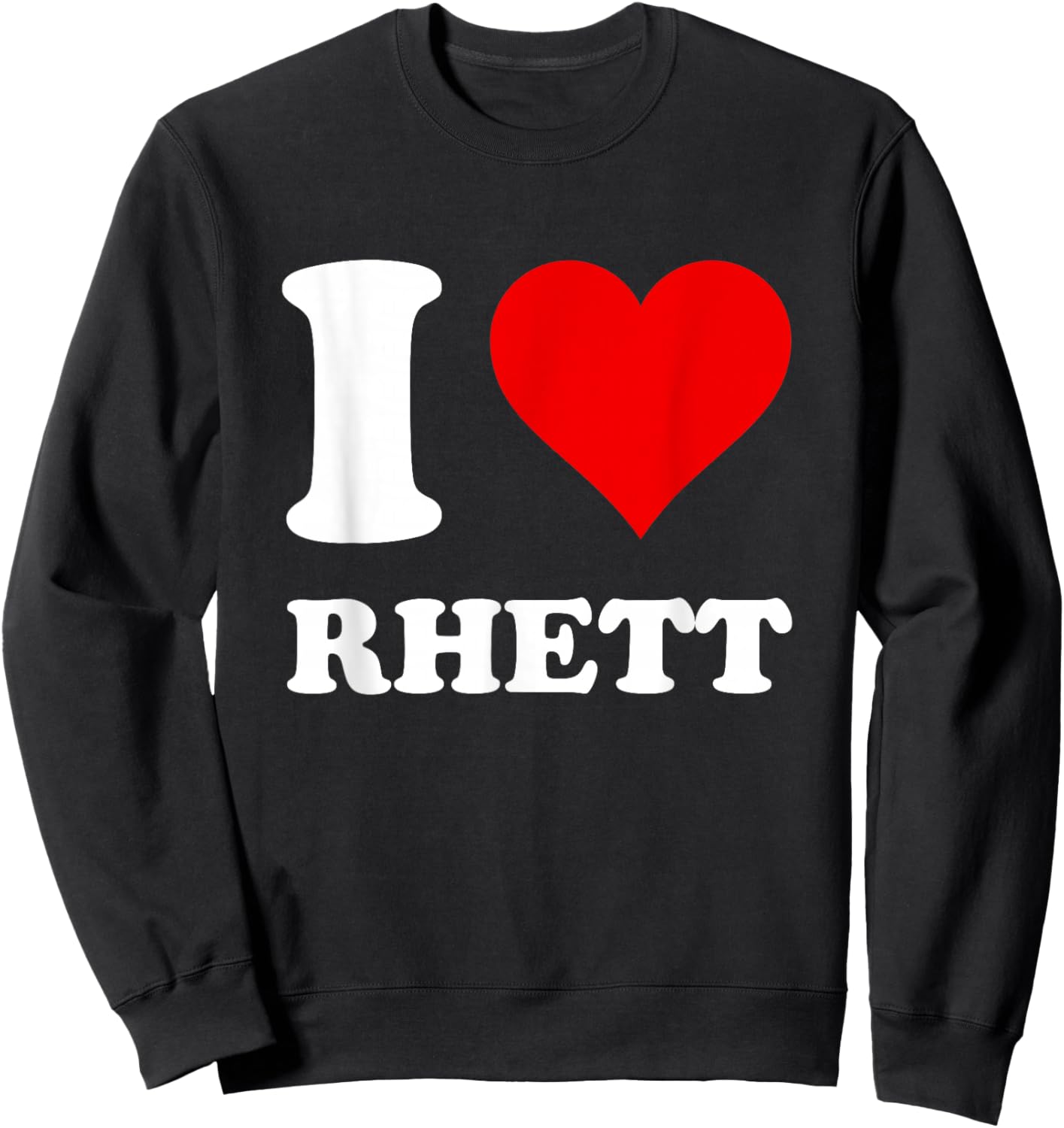 I Love Rhett Sweatshirt - Sweatshirt | Black