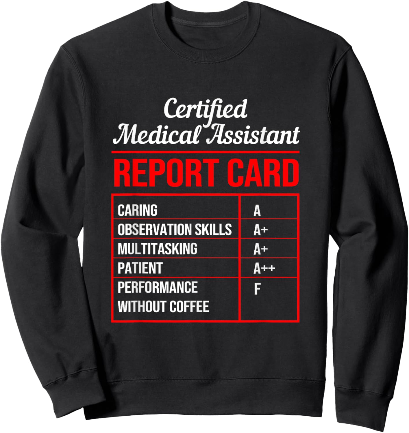 Funny Certified Medical Assistant Coffee Report Card Sweatshirt - Sweatshirt | Black