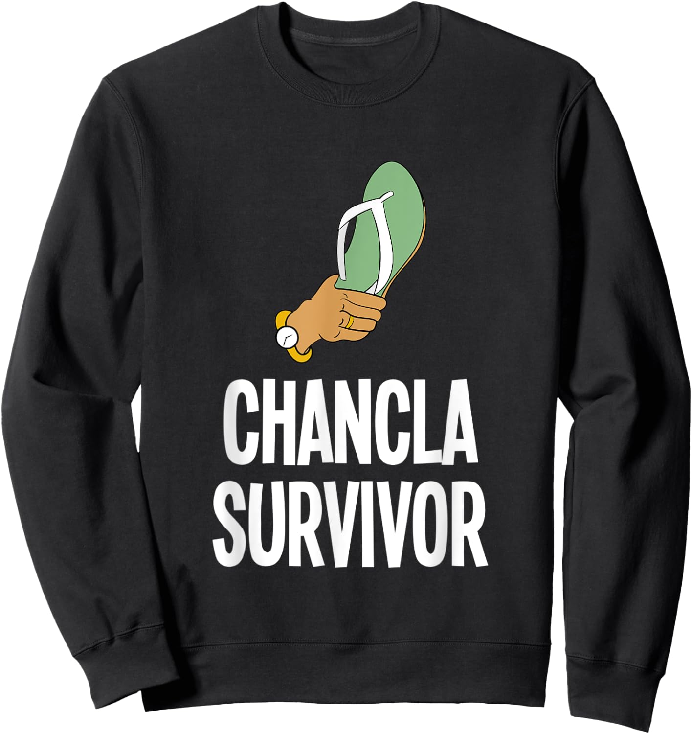 La Chancla Survivor Mexican Flip Flop Hispanic Spanish Sweatshirt - Sweatshirt | Black