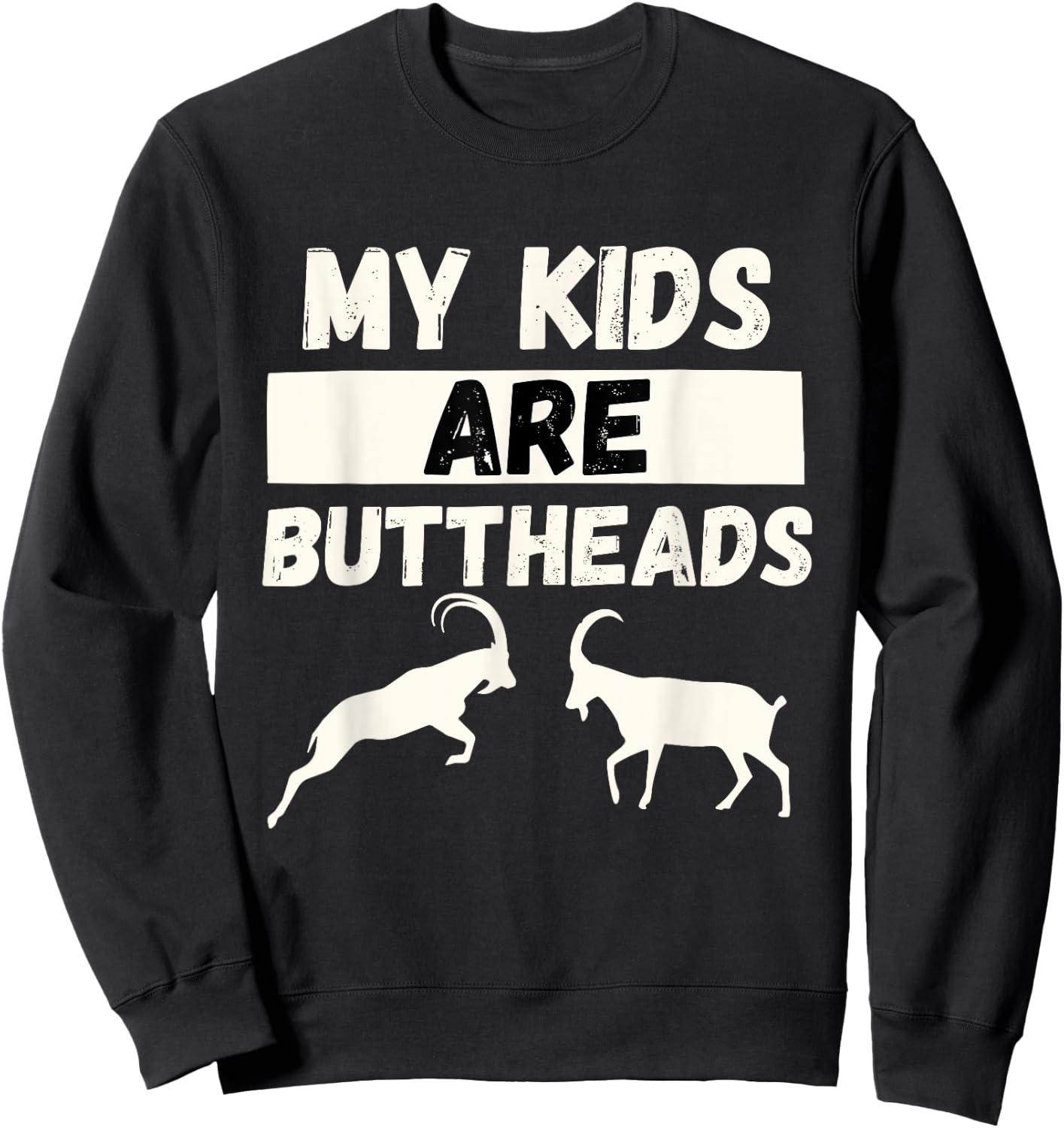 My Kids Are Goats - Funny Goat Mom & Goat Lover Farming Gift Sweatshirt - Sweatshirt | Black