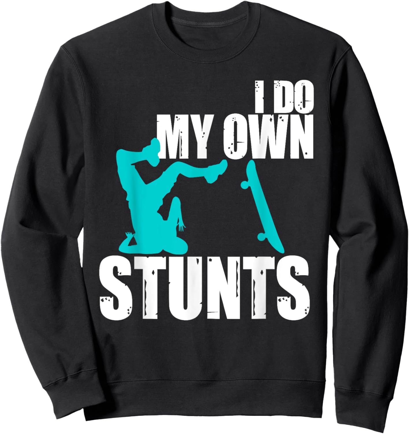 Funny I Do My Own Stunts | Skateboarding Gift Boys Girls Sweatshirt - Sweatshirt | Black