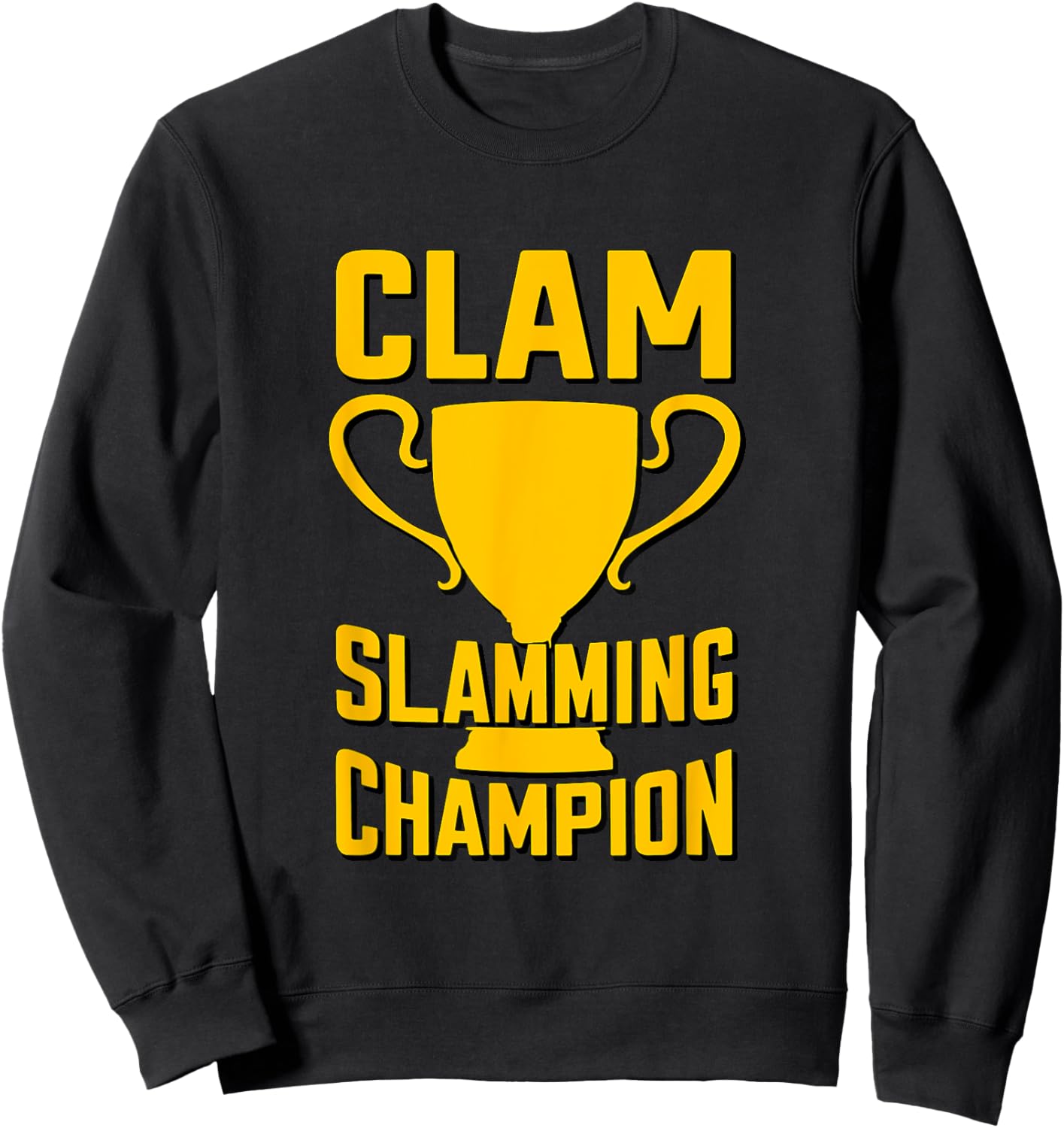 Funny Clam Slamming Champion Trophy Sweatshirt - Sweatshirt | Black