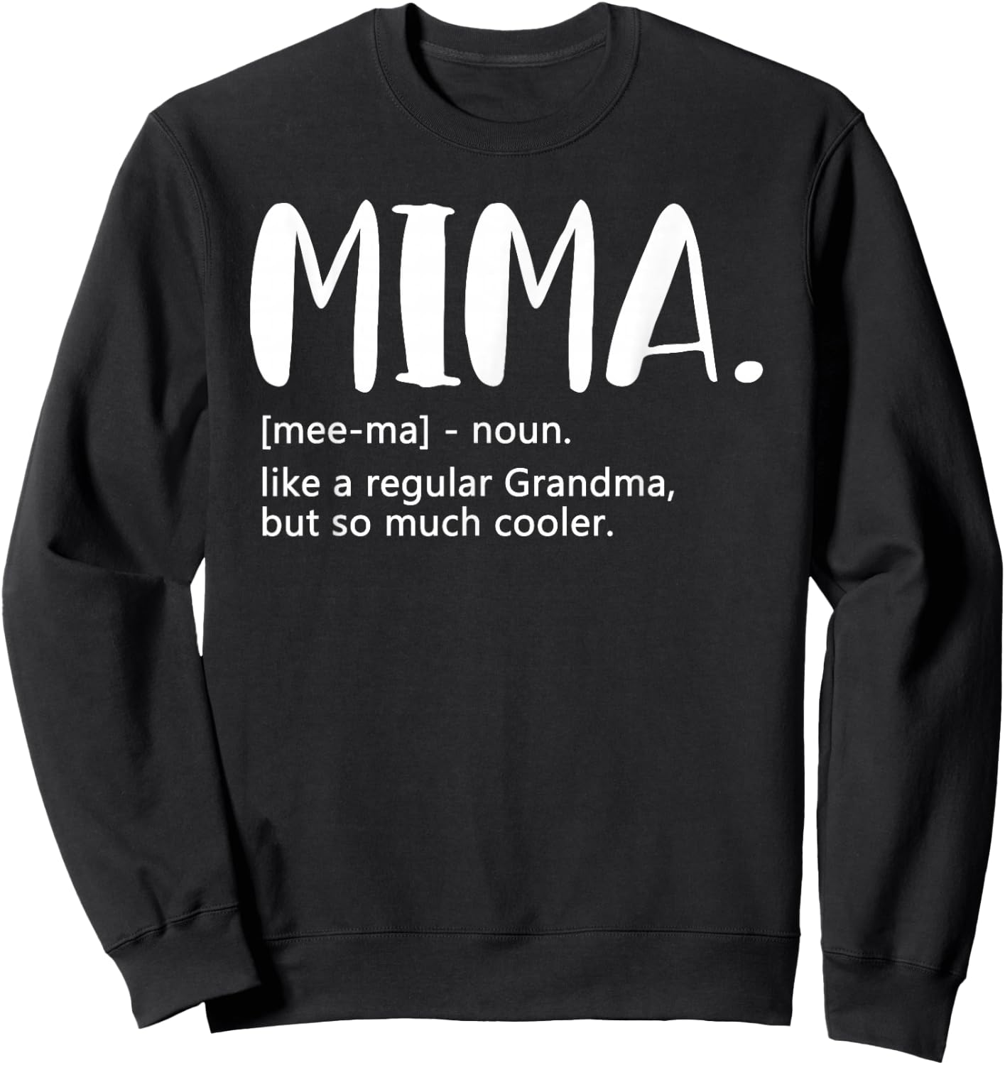Mima Shirts Mother's Day idea for Grandma Mima Sweatshirt - Sweatshirt | Black