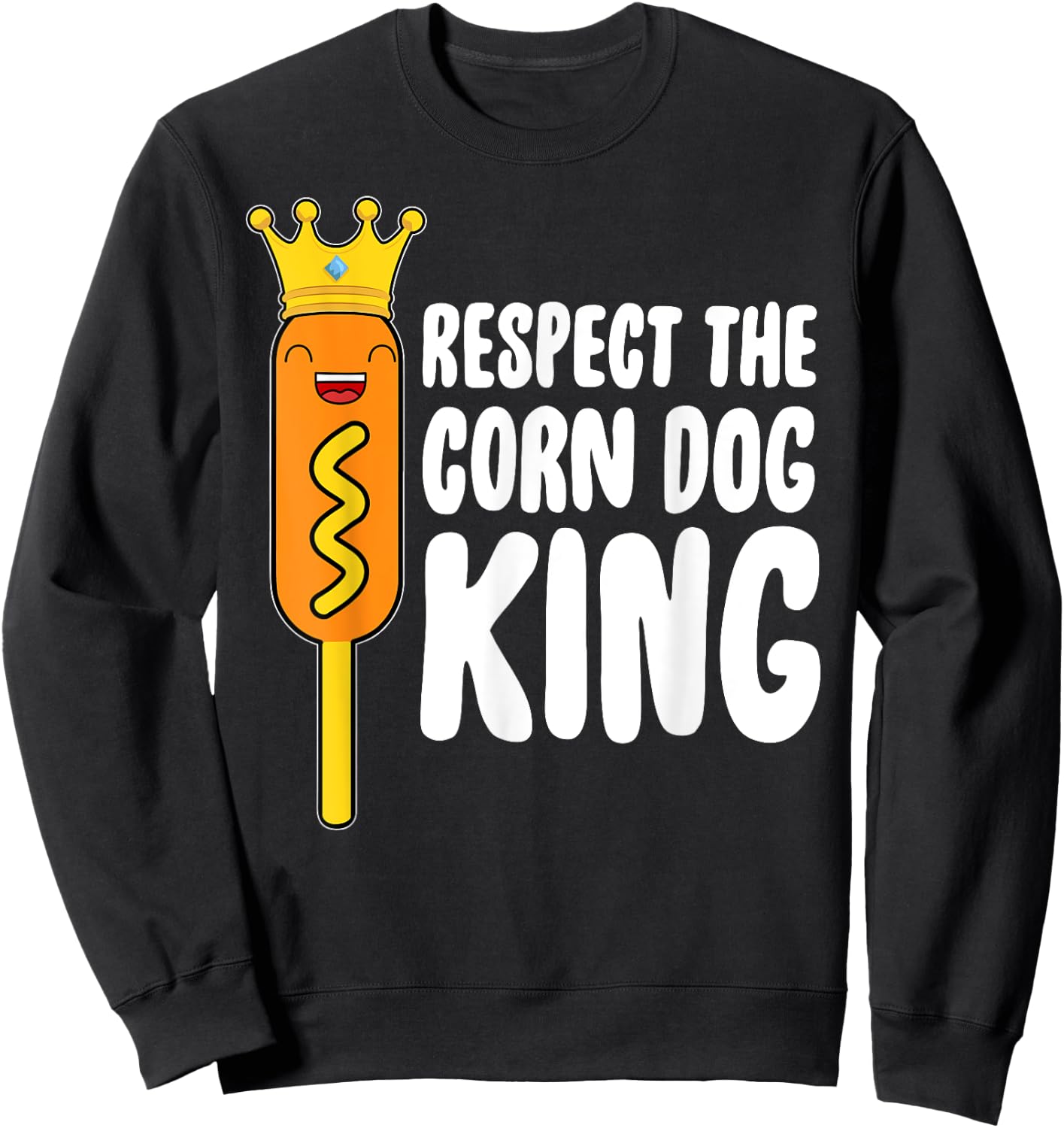 Corn Dog King Funny Costume - Respect The Corn Dog King Sweatshirt - Sweatshirt | Black