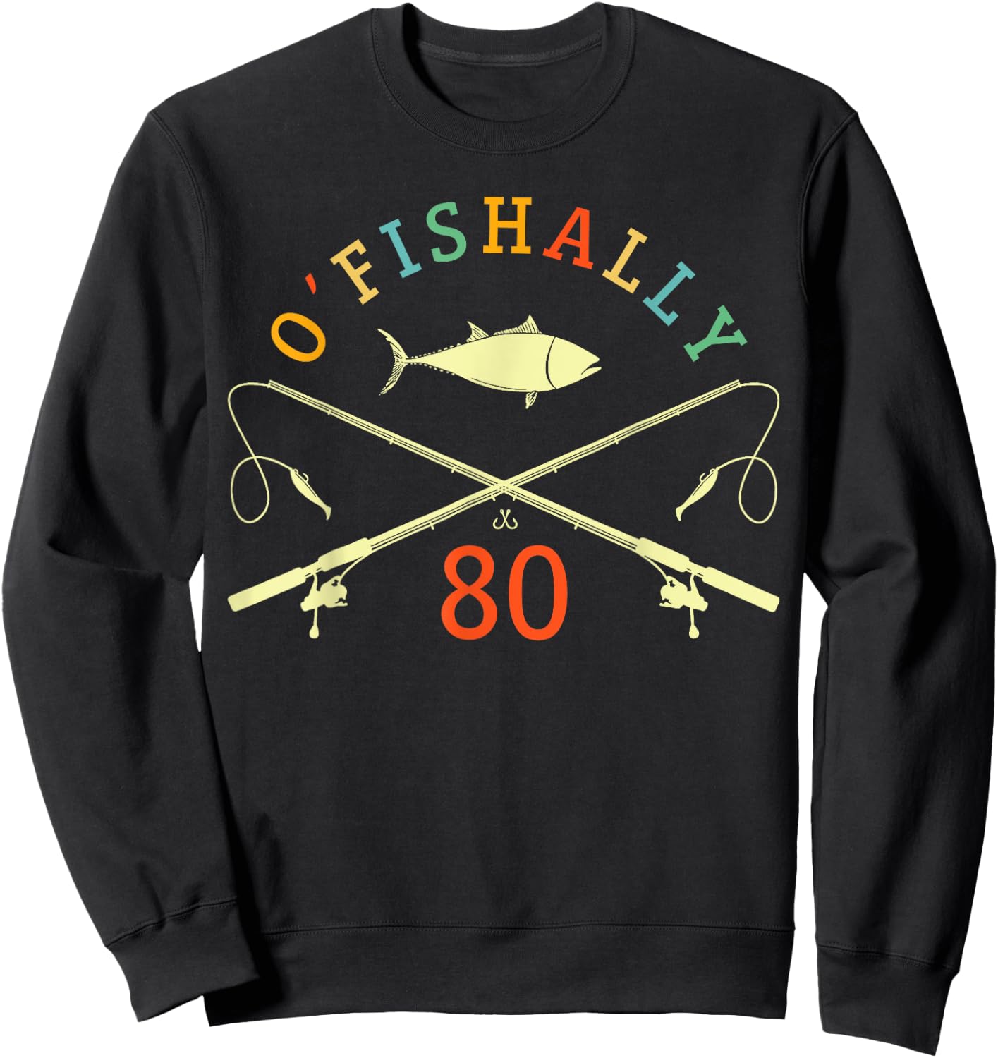 O-Fishally 80 Years Old Fisherman 80th Birthday Fishing Sweatshirt - Sweatshirt | Black