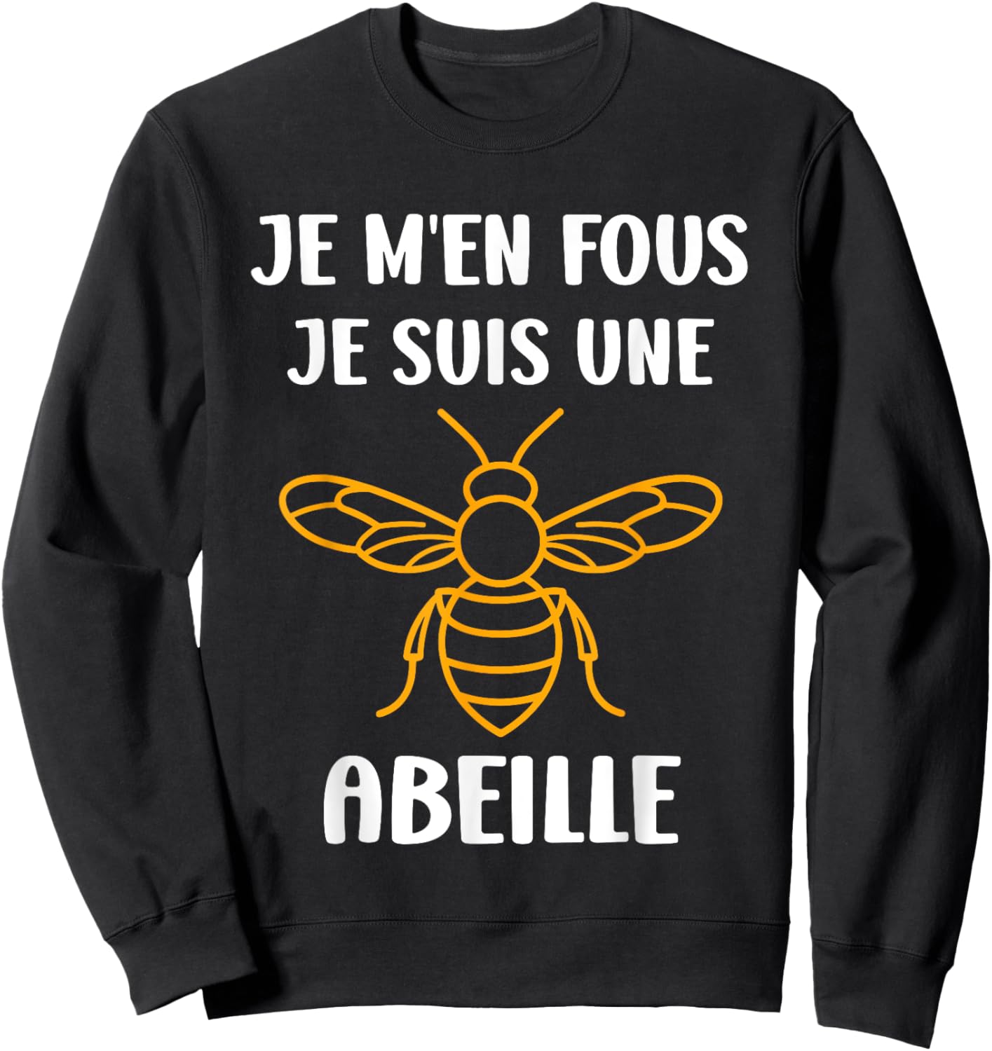 Funny Bee insect Je m'en fous je suis une Abeille Sweatshirt - Sweatshirt | Black
