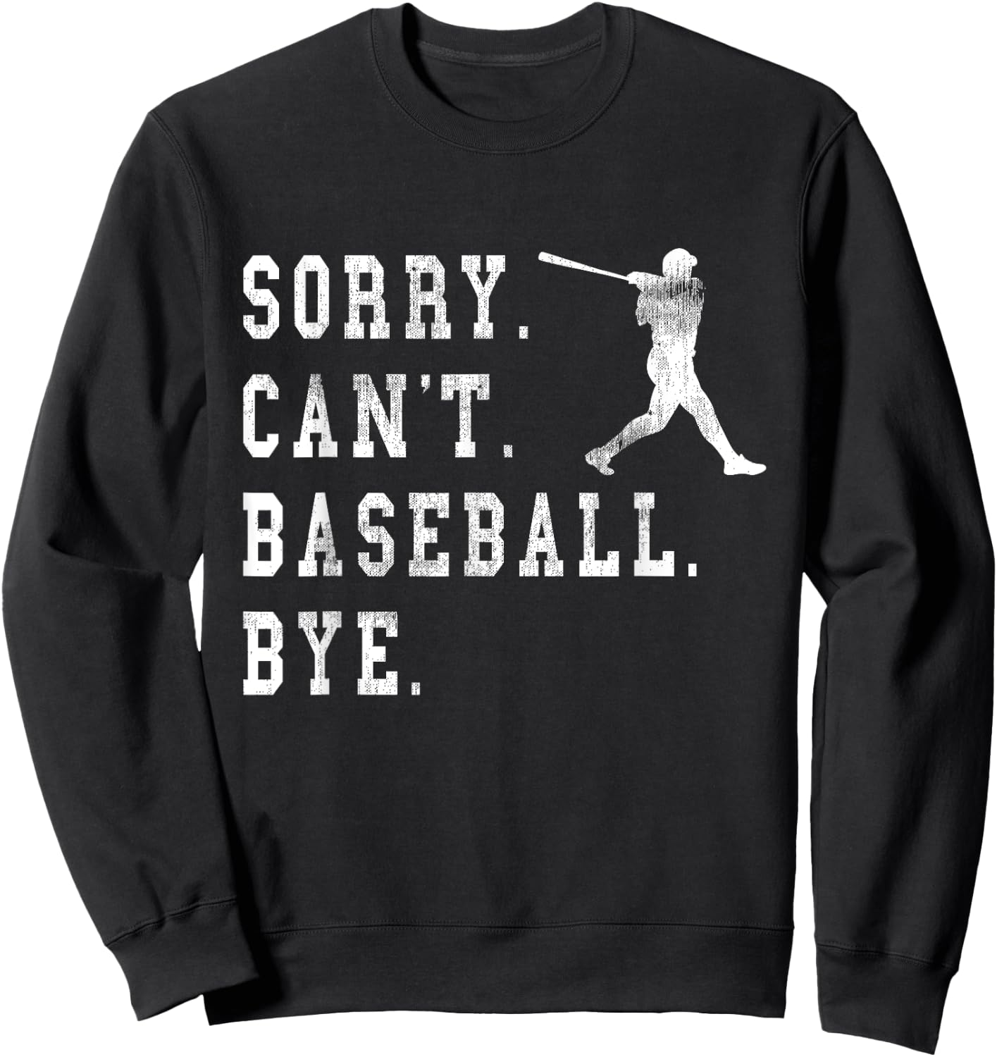 Retro Sorry Can't Baseball Bye Quote Baseball Batter Graphic Sweatshirt - Sweatshirt | Black