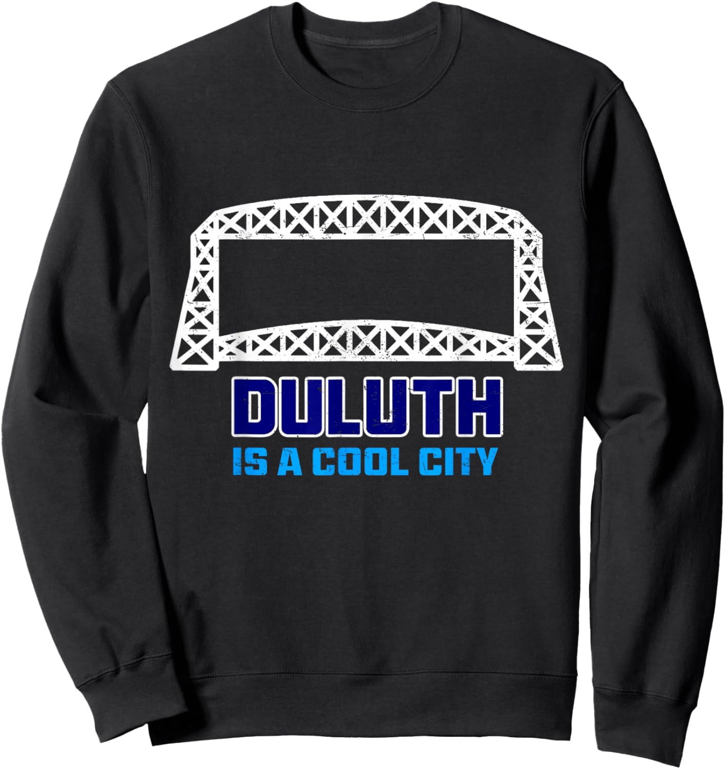 Duluth Is A Cool City Aerial Bridge Duluth Minnesota Sweatshirt - Sweatshirt | Black