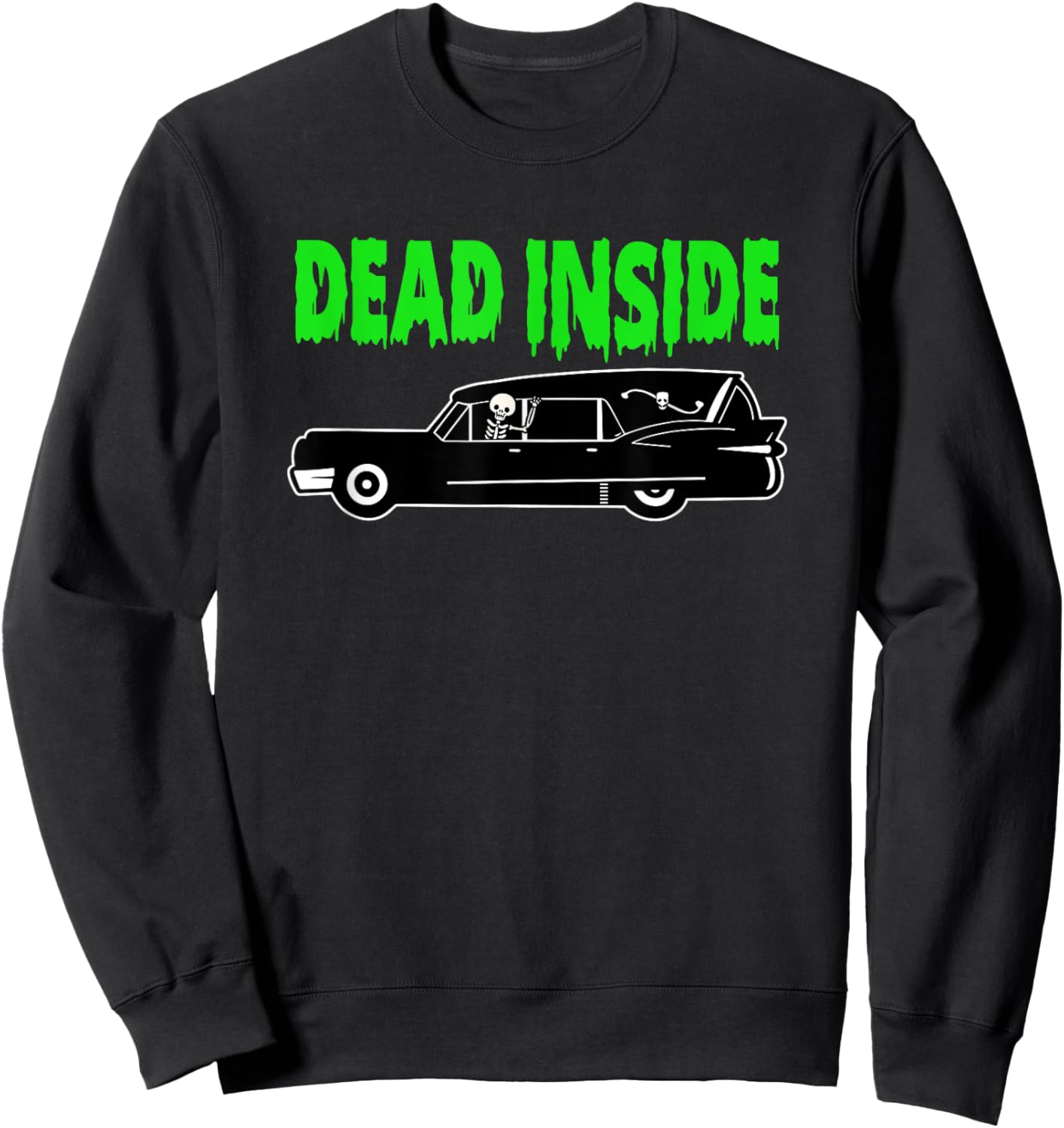 Funny Dead Inside Skeleton Hearse Funeral Director Halloween Sweatshirt - Sweatshirt | Black