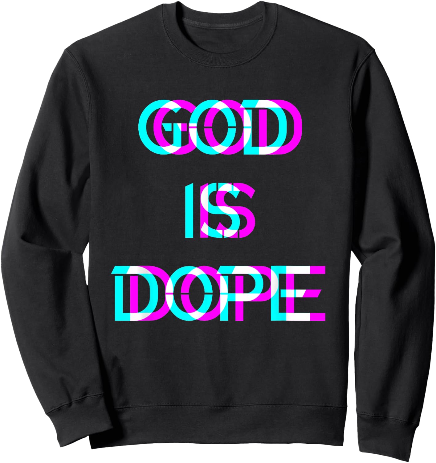 God is Dope Christian Faith Believer Sweatshirt - Sweatshirt | Black