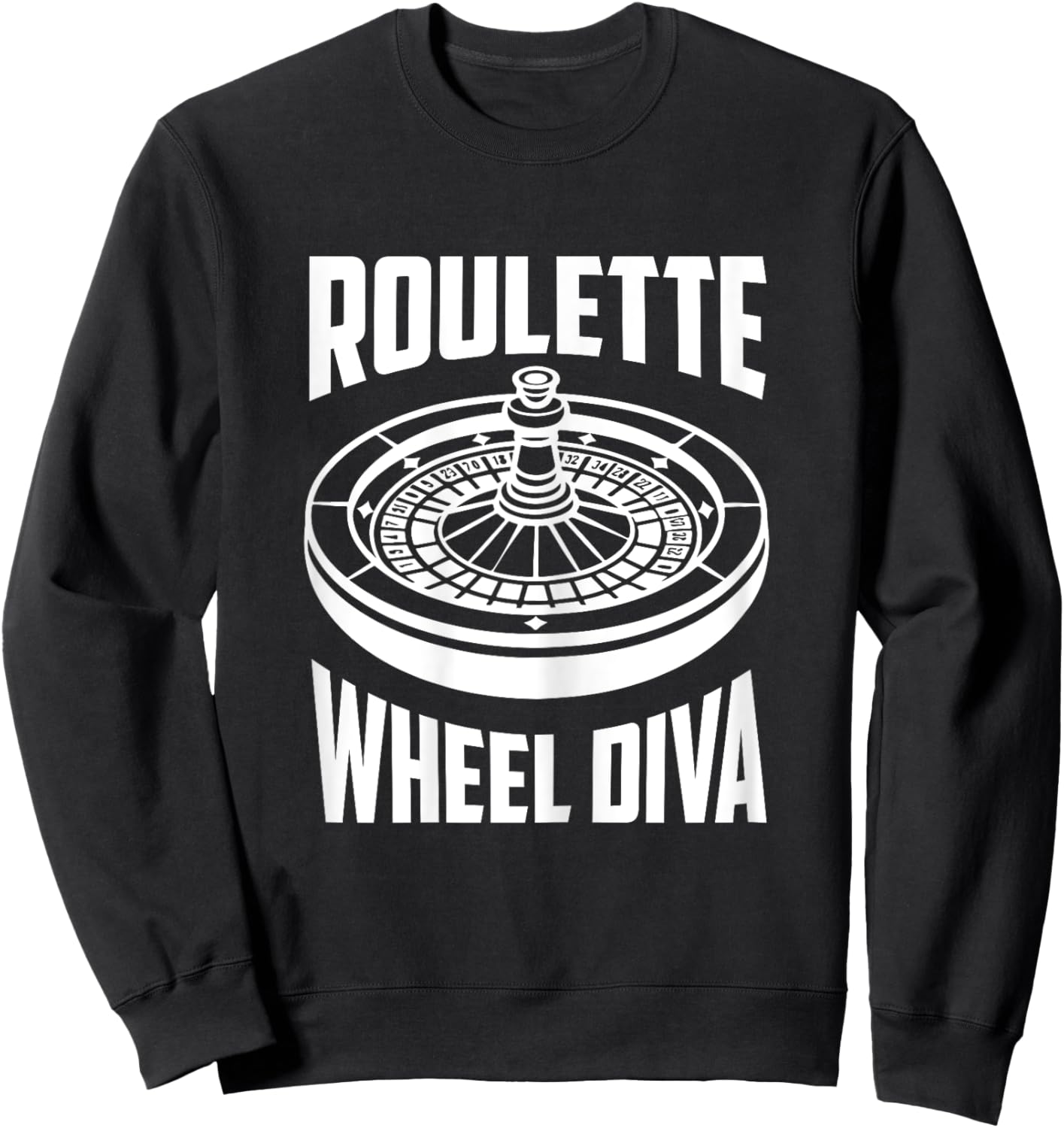 Casino Roulette Women ROULETTE WHEEL DIVA Funny Roulette Sweatshirt - Sweatshirt | Black