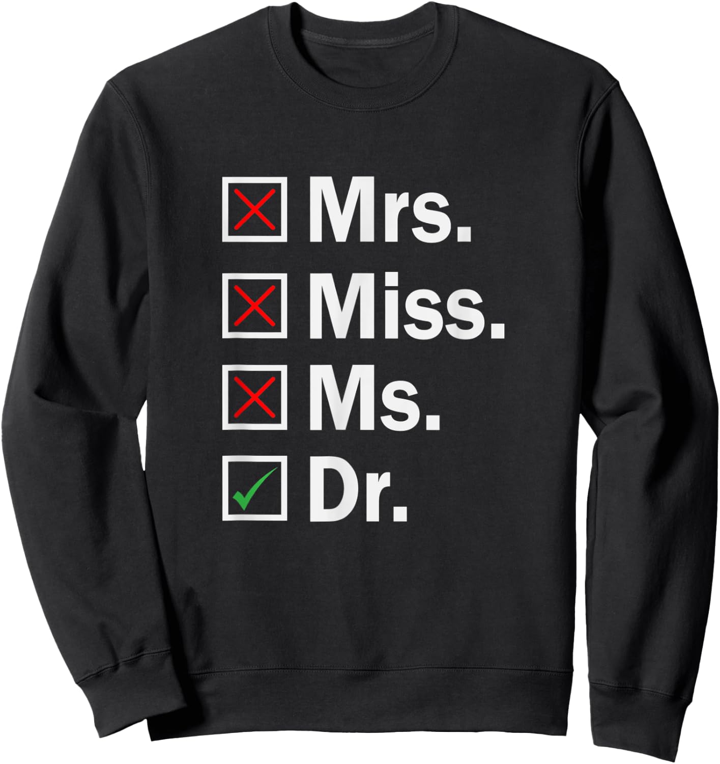 Miss Ms Mrs Dr Funny PHD Graduation Graduate Student Sweatshirt - Sweatshirt | Black