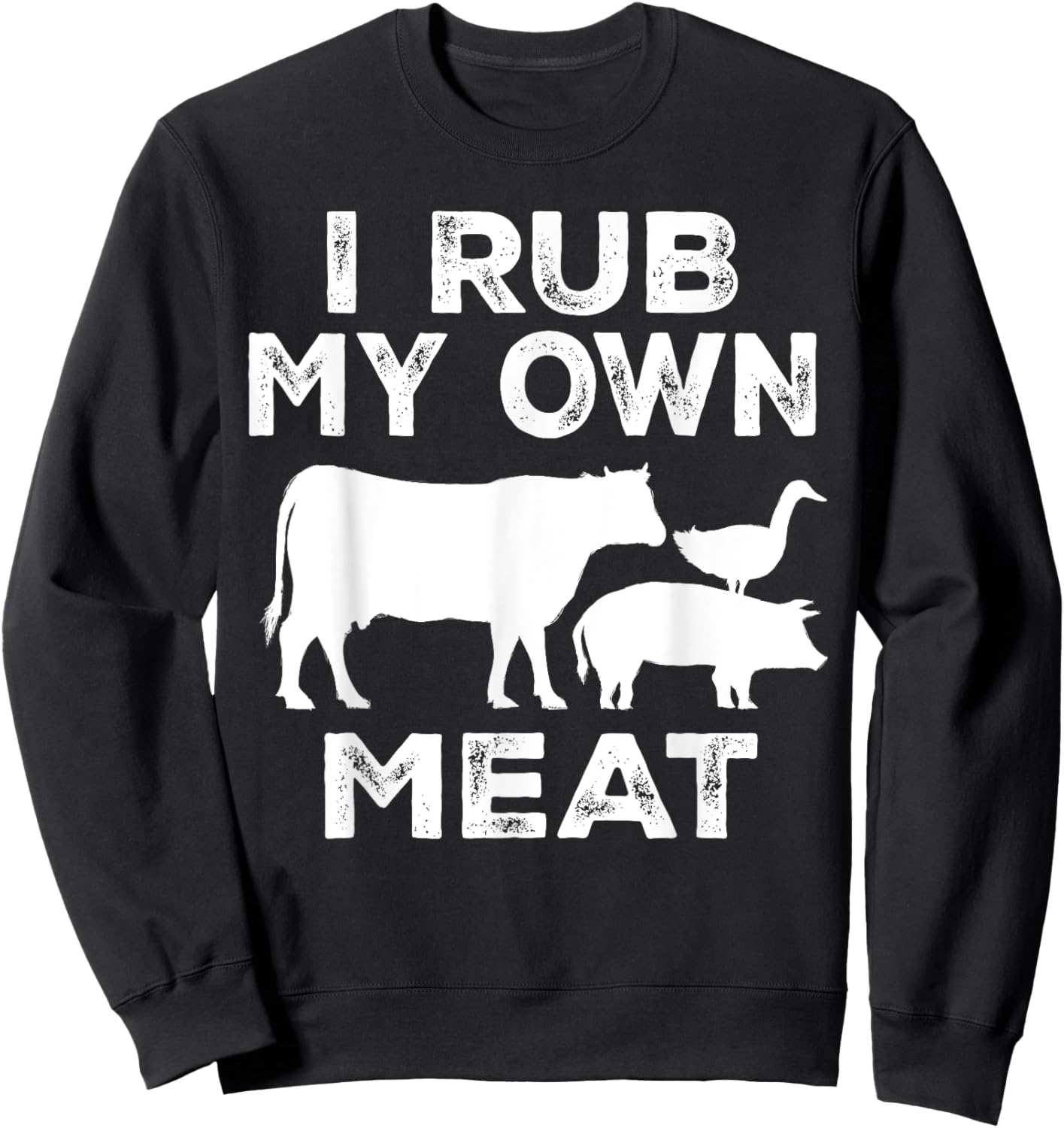 I Rub My Own Meat Beef Cook BBQ Funny Cooking Sweatshirt - Sweatshirt | Black