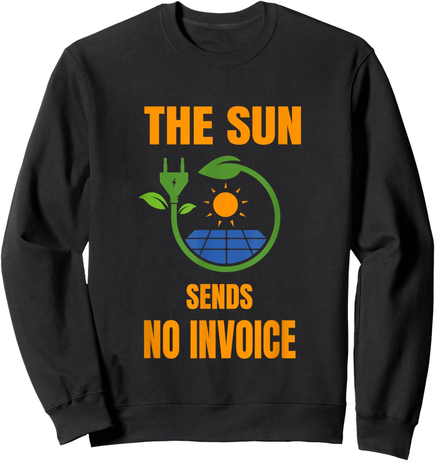 Sun No Invoice Solar System Solar Power Photovoltaic Sweatshirt - Sweatshirt | Black
