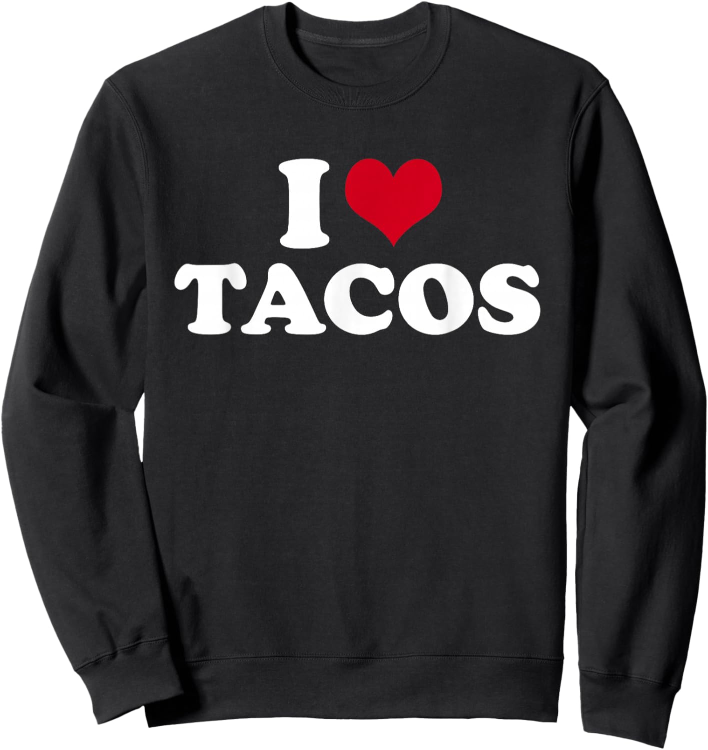 I Love Tacos Sweatshirt - Sweatshirt | Black