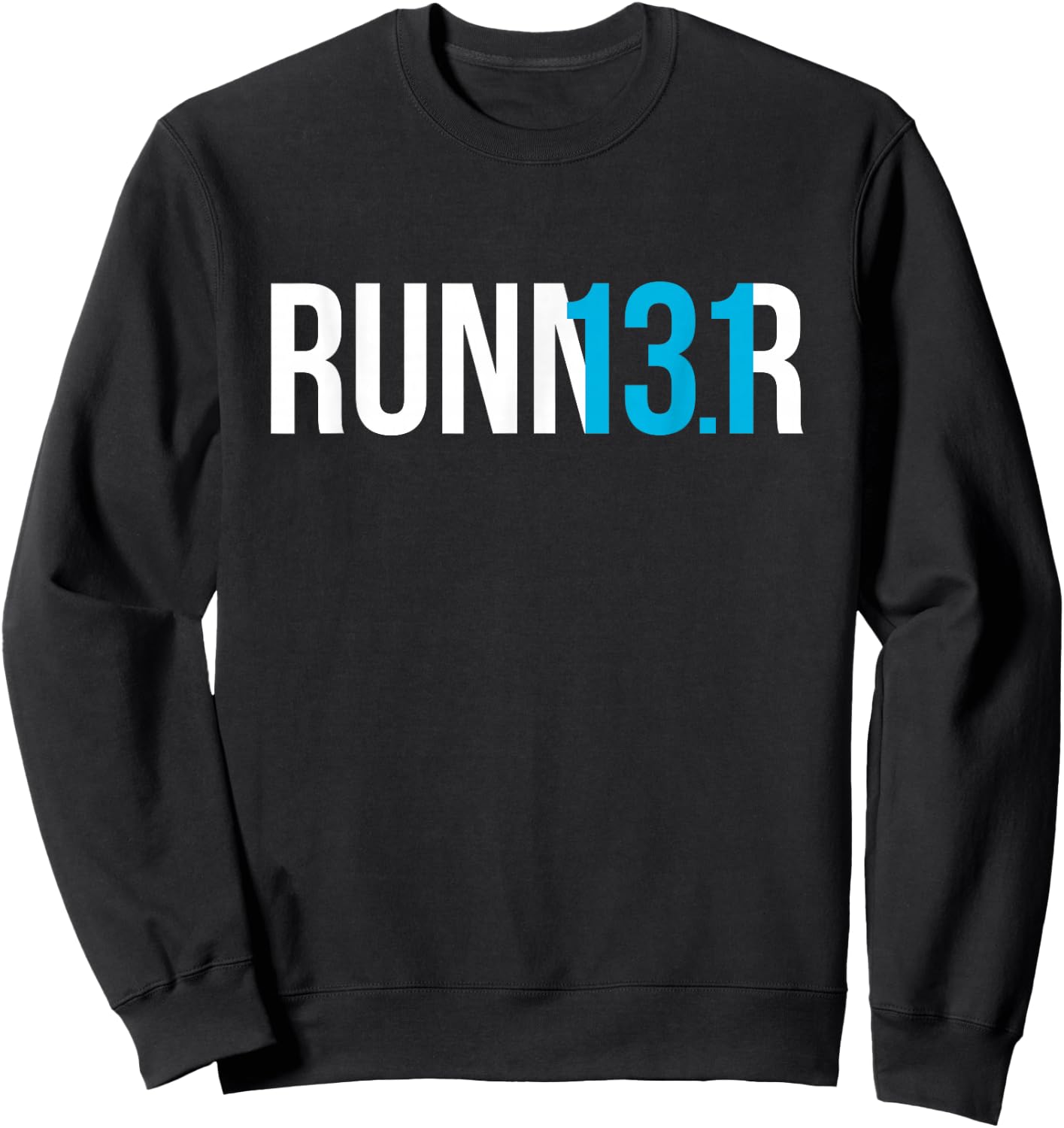 Half Marathon Runner Half-Marathoner 13.1 for Runners Sweatshirt - Sweatshirt | Black