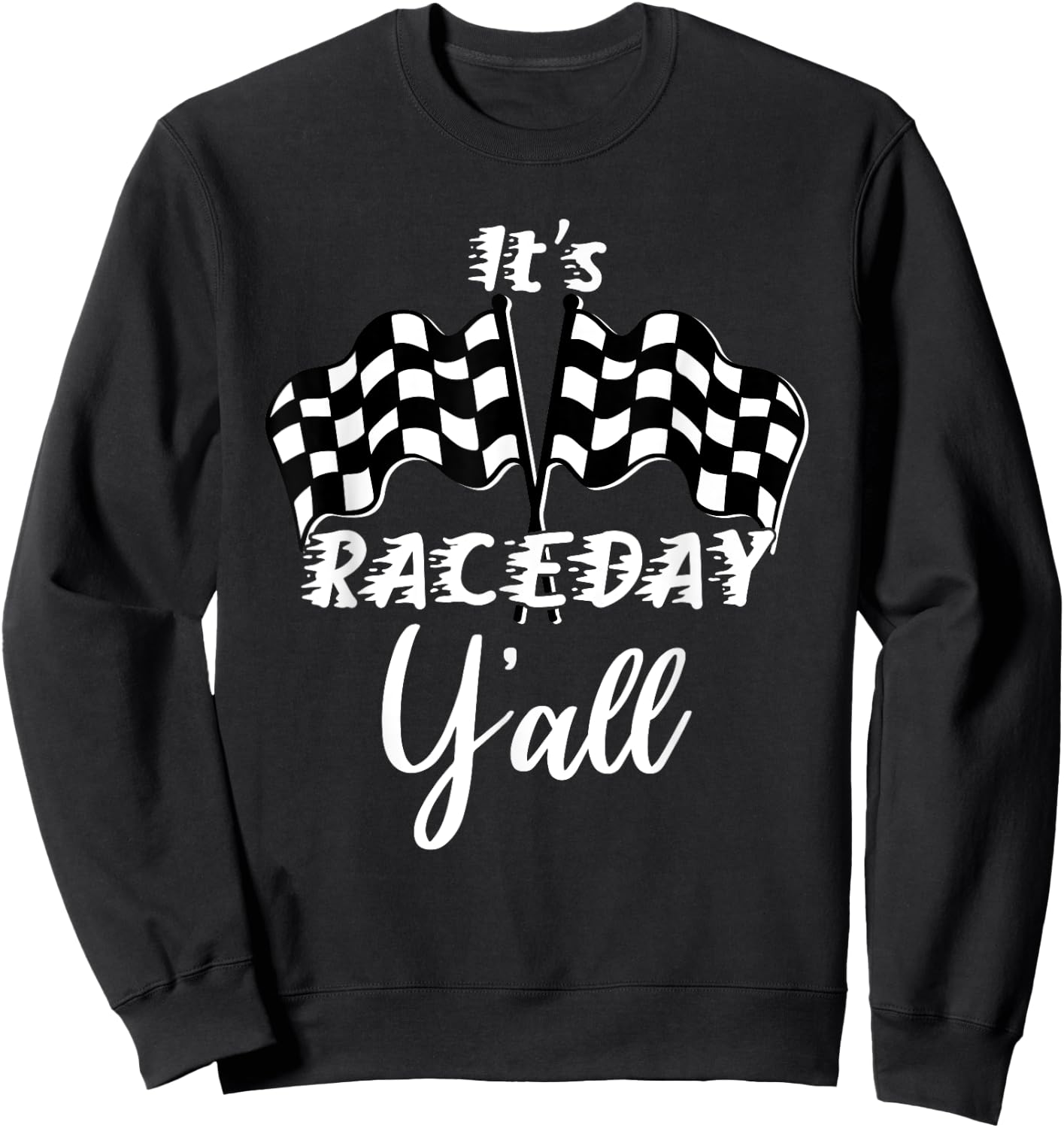 Dirt Track Racing Raceday Y'all Checkered Flag Racing Quote Sweatshirt - Sweatshirt | Black