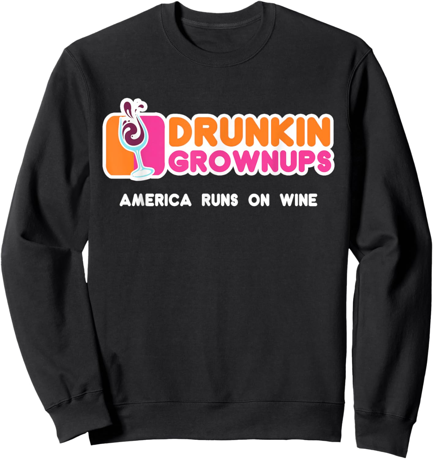 Drunkin Grownups for Wine Lovers America Runs on Wine Sweatshirt - Sweatshirt | Black