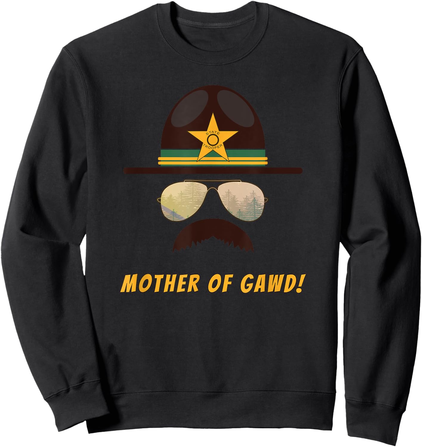 "Mother Of Gawd!" Super Funny Trooper Shenanigans Sweatshirt - Sweatshirt | Black