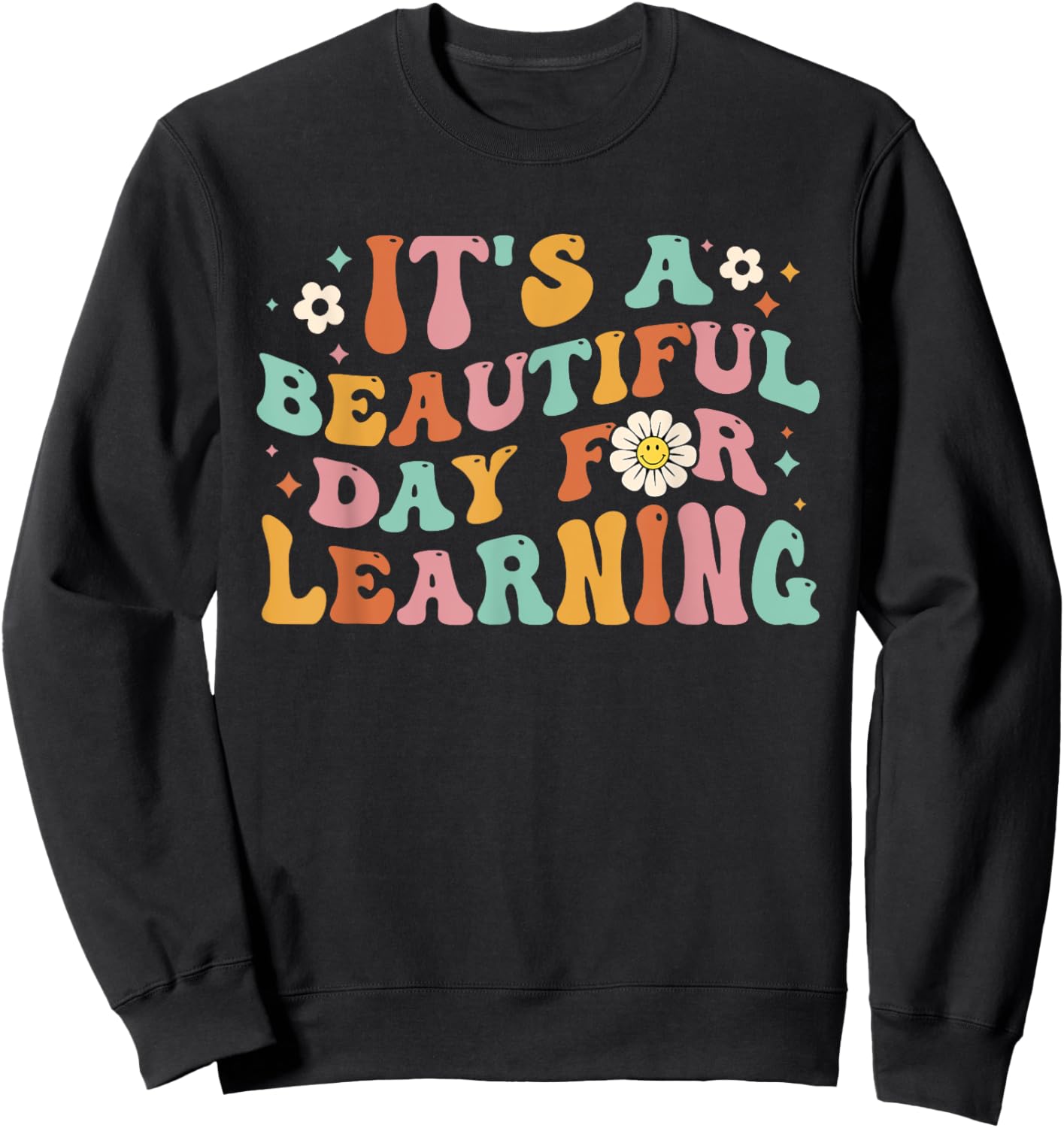Back To School It's Beautiful Day For Learning Teachers Kids Sweatshirt - Sweatshirt | Black