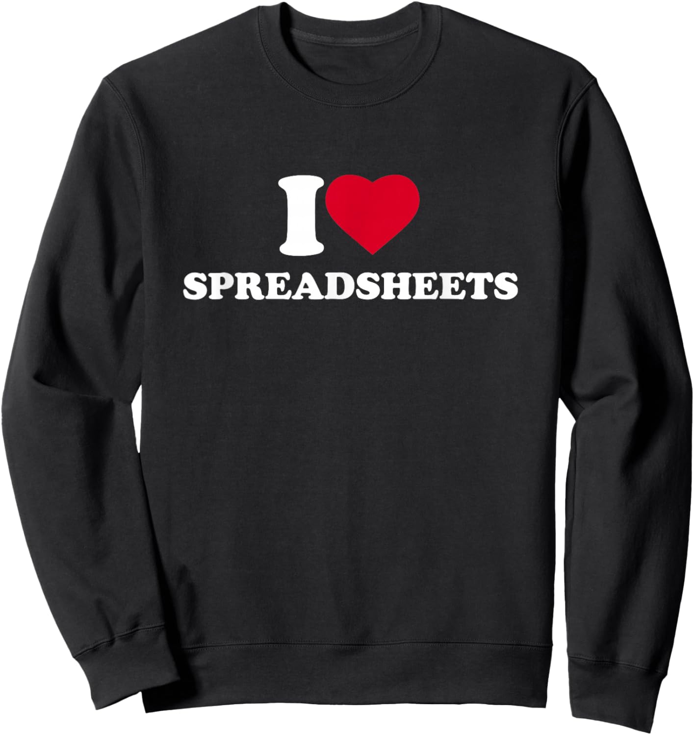 I Love Heart Spreadsheets Lover Accounting Auditing Sweatshirt - Sweatshirt | Black