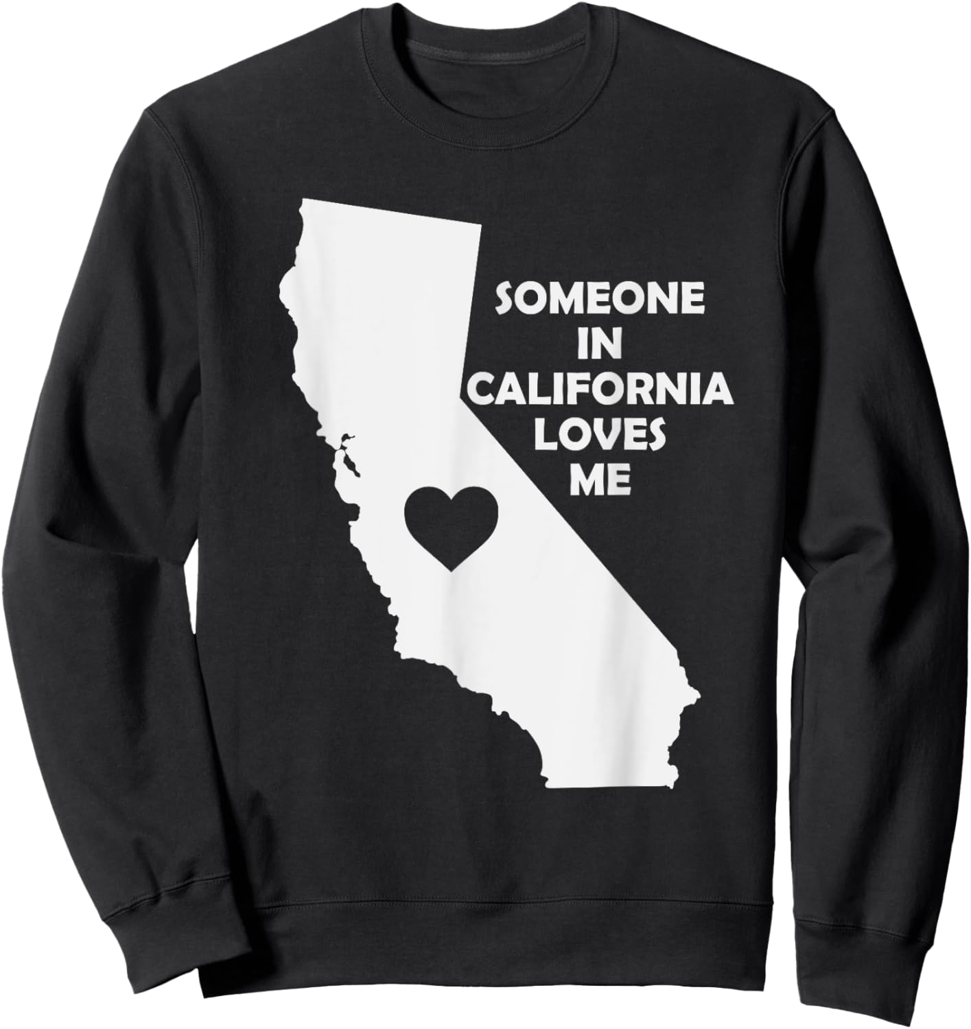 Someone In California Loves Me Family for Adults Kids CA Sweatshirt - Sweatshirt | Black