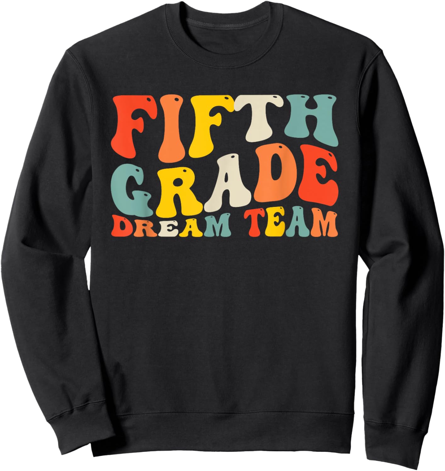 Back to School 5th Grade Dream Team Teacher Kids Fifth Grade Sweatshirt - Sweatshirt | Black