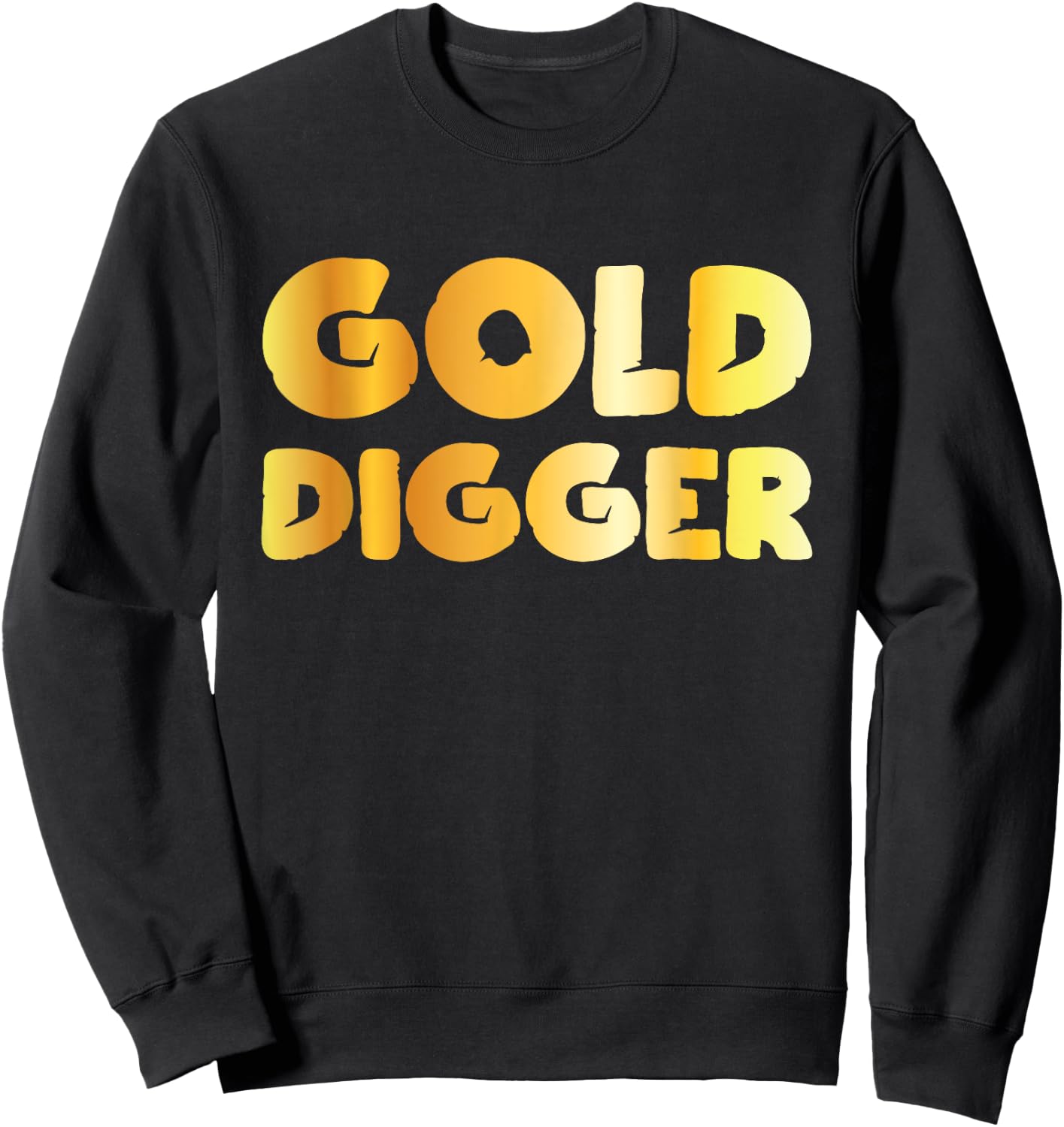 Gold Digger Geologist Pun Geology Geek Funny Costume Sweatshirt - Sweatshirt | Black