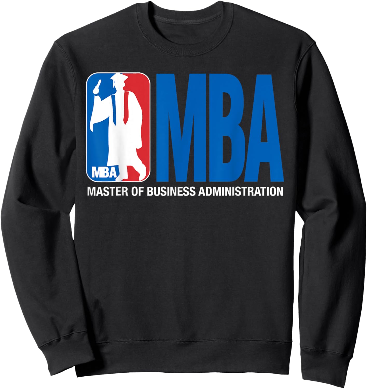 MBA Masters Degree Graduation Basketball Theme Pun Grad Sweatshirt - Sweatshirt | Black