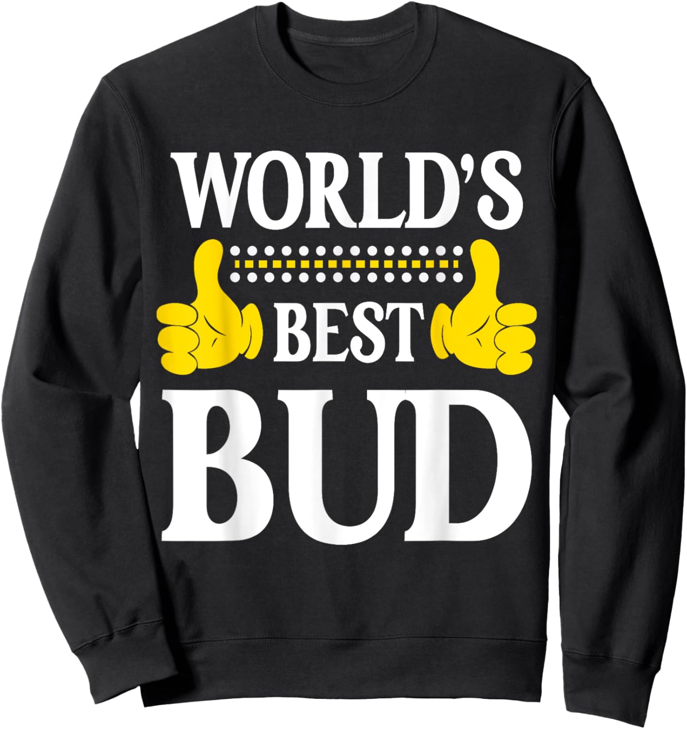 Bud Personal Name Funny First Name World's Best Bud Sweatshirt - Sweatshirt | Black